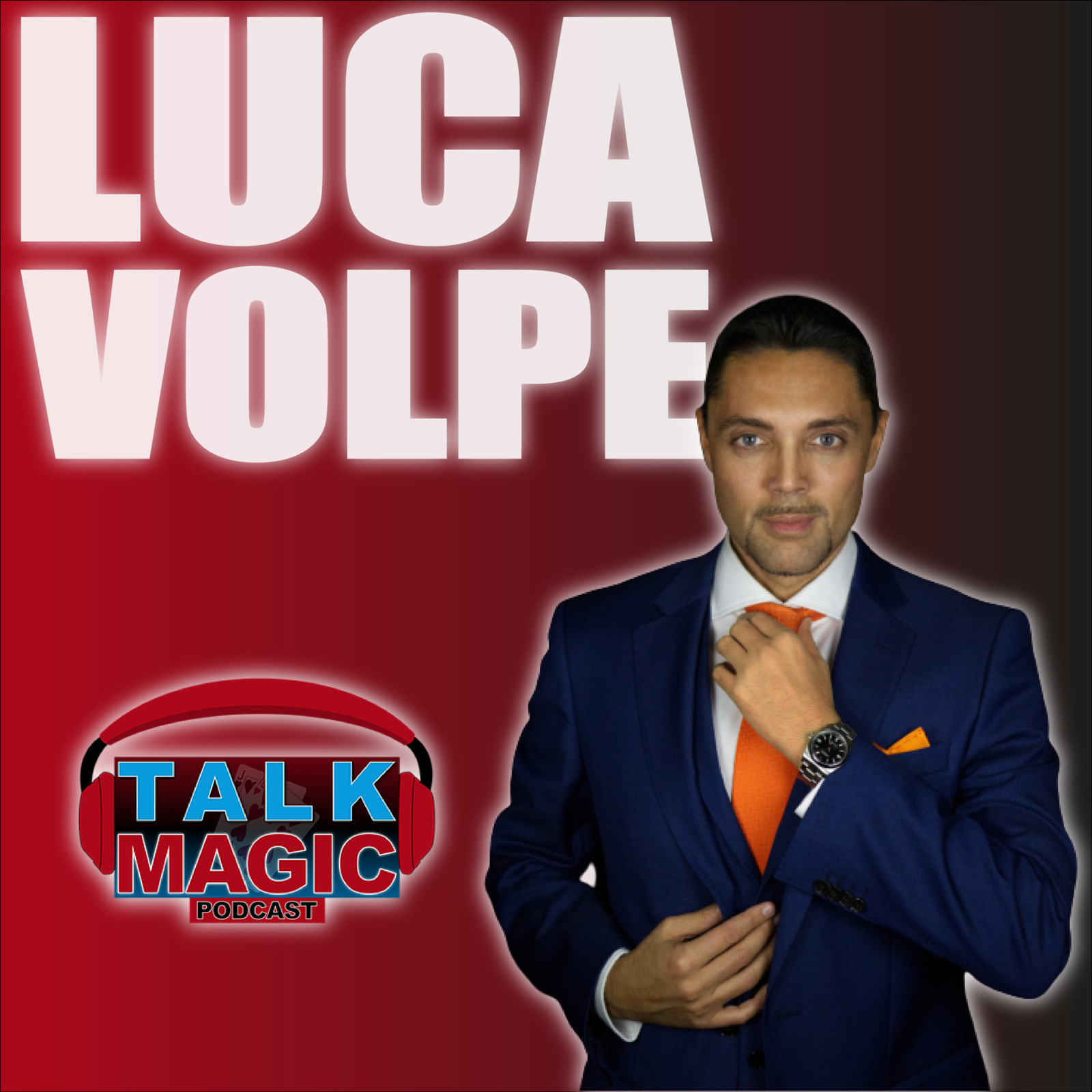 137: Luca Volpe - Mentalism KING Talks Business Success, Mentalism, Performing & More | Talk Magic Podcast With Craig Petty #137