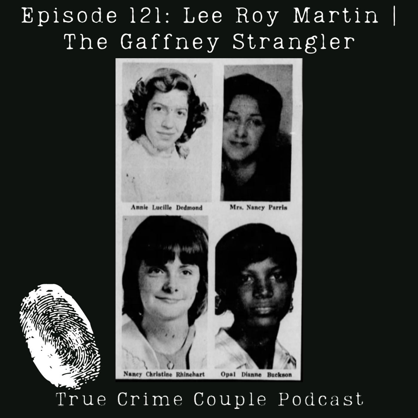 Episode 121: Lee Roy Martin | The Gaffney Strangler