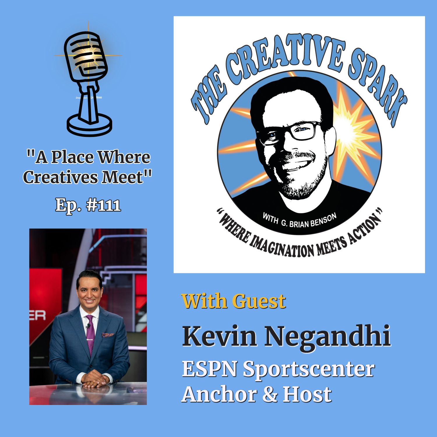 S1 Ep113: The Creative Spark Ep. 113 with Guest Kevin Negandhi