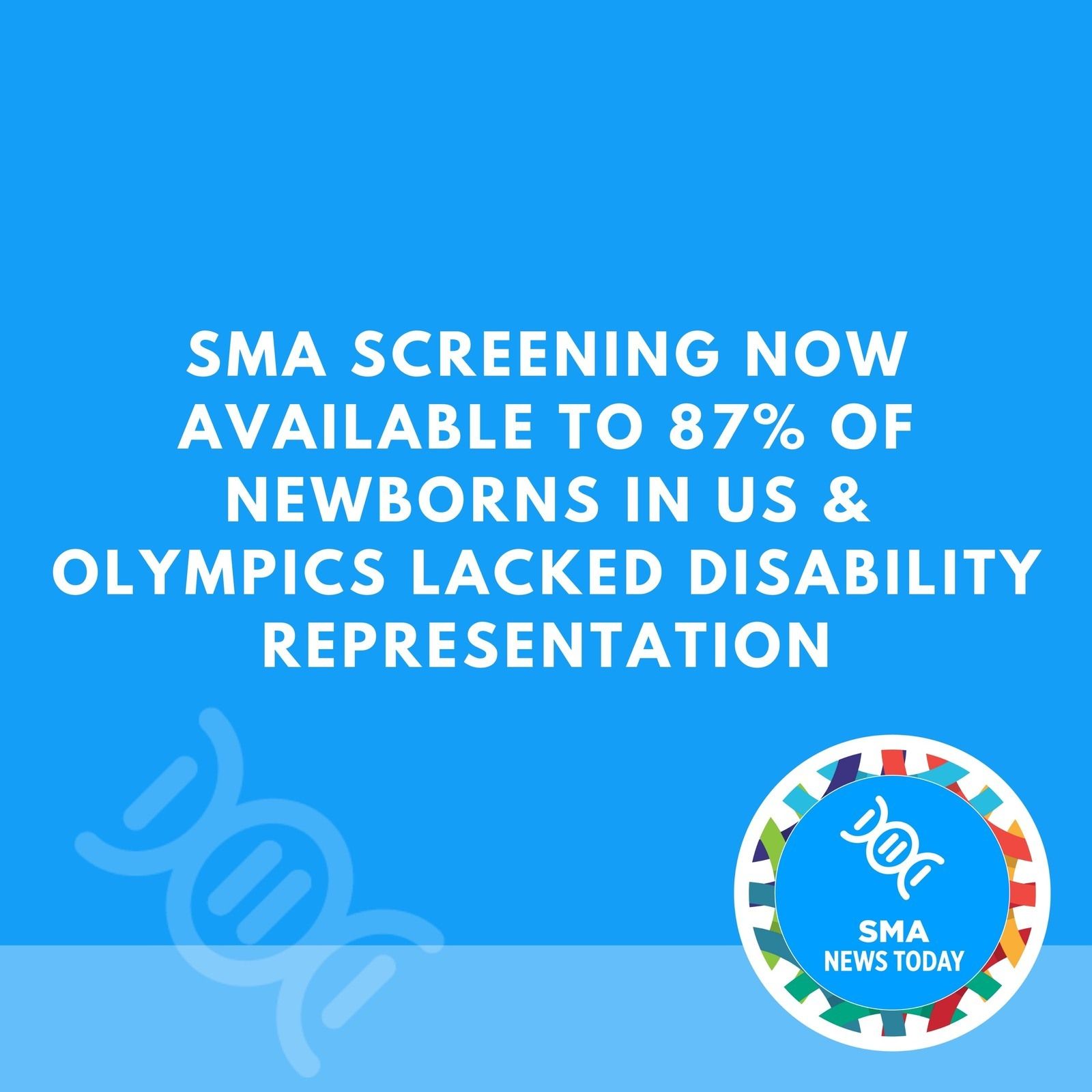 SMA Screening Now Available to 87% of Newborns in US & Olympics Lacked Disability Representation episode artwork