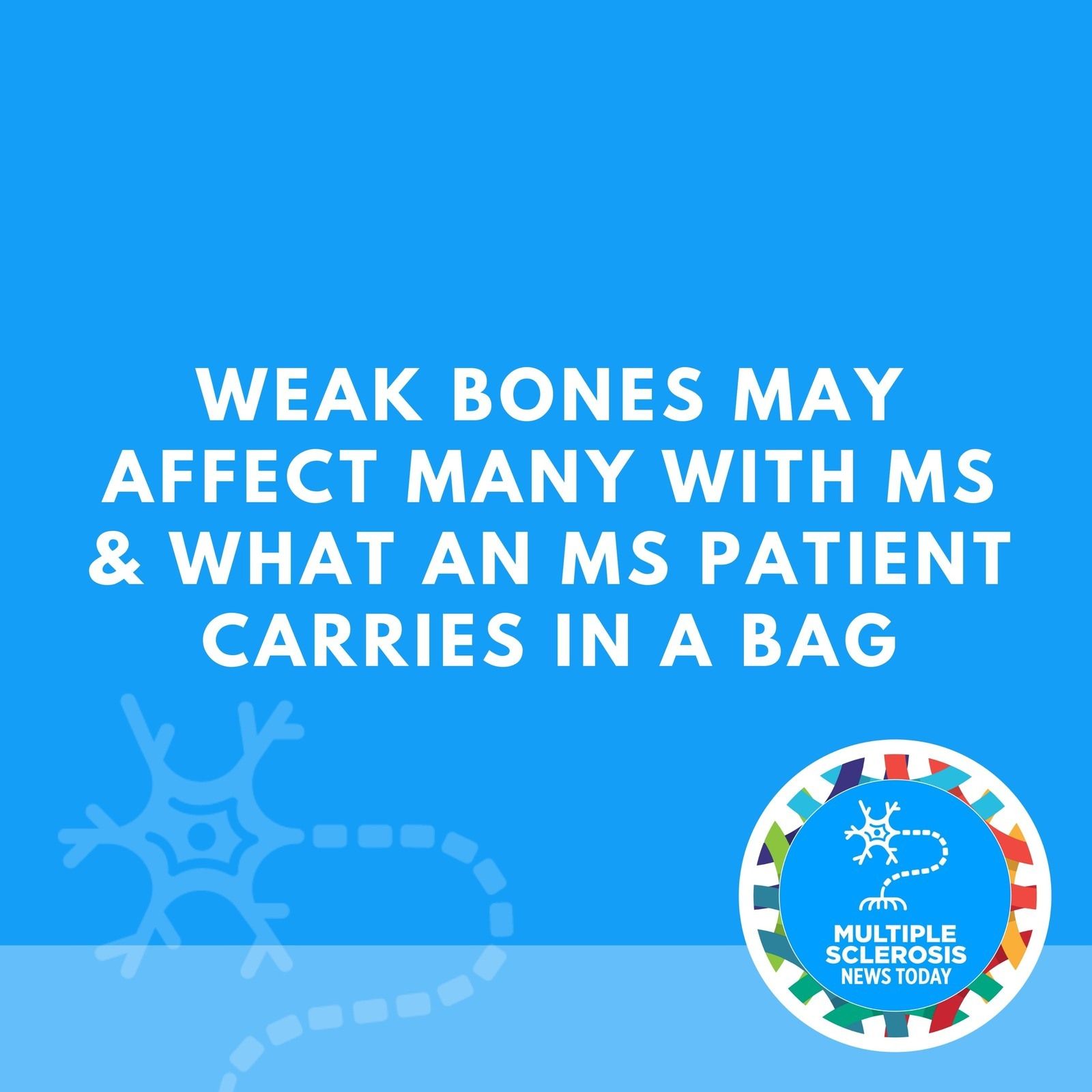 Weak Bones May Affect Many With MS & What an MS Patient Carries in a Bag episode artwork