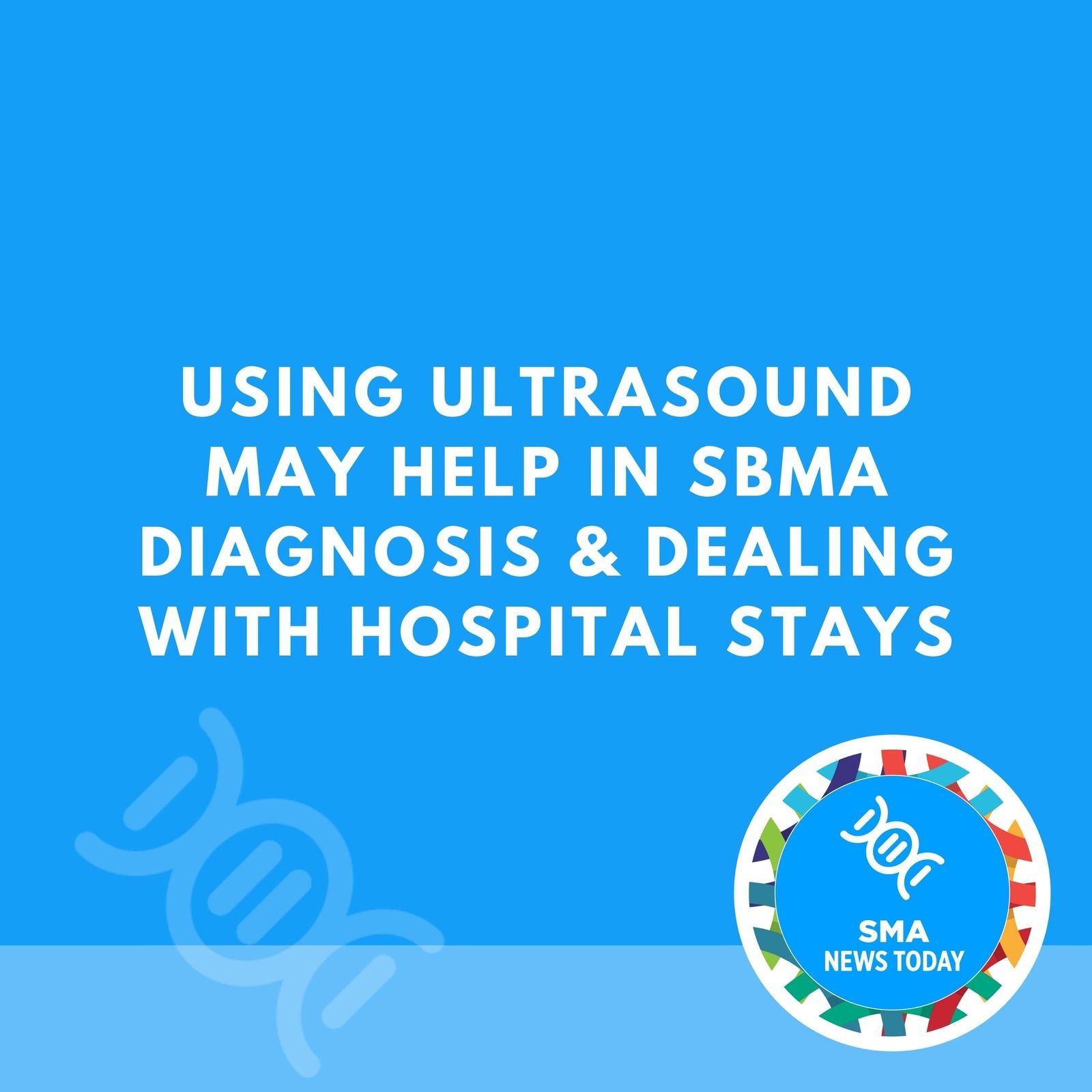 Using Ultrasound May Help in SBMA Diagnosis & Dealing With Hospital Stays episode artwork