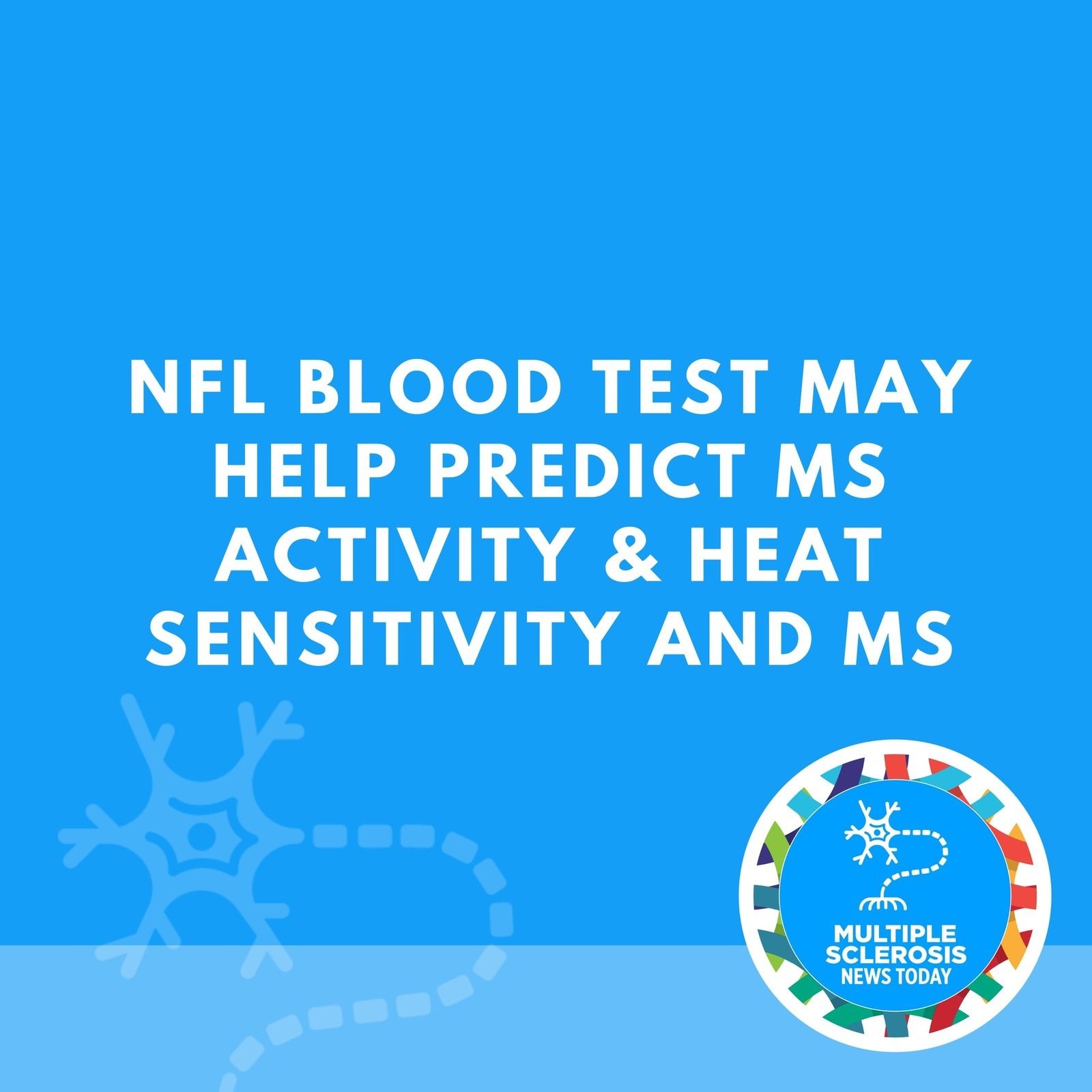 NfL Blood Test May Help Predict MS Activity & Heat Sensitivity and MS episode artwork