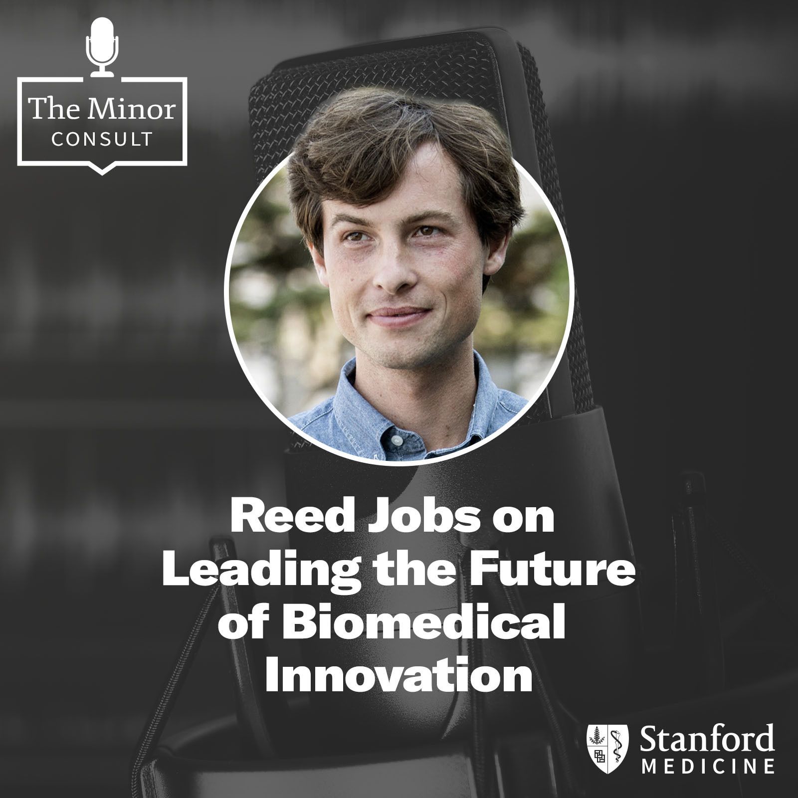 S1 Ep6: Reed Jobs- Leading the Future of Biomedical Innovation episode artwork