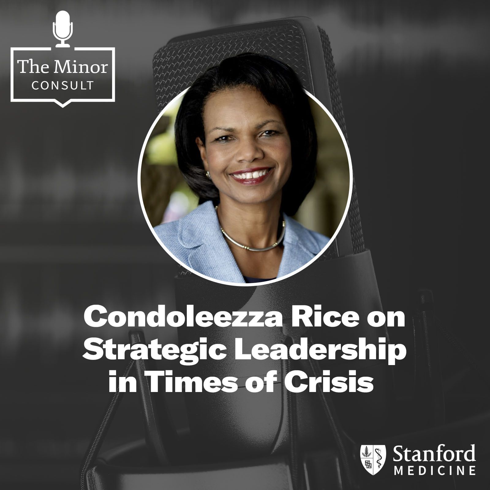 S1 Ep8: Condoleezza Rice- Strategic Leadership in Times of Crisis episode artwork