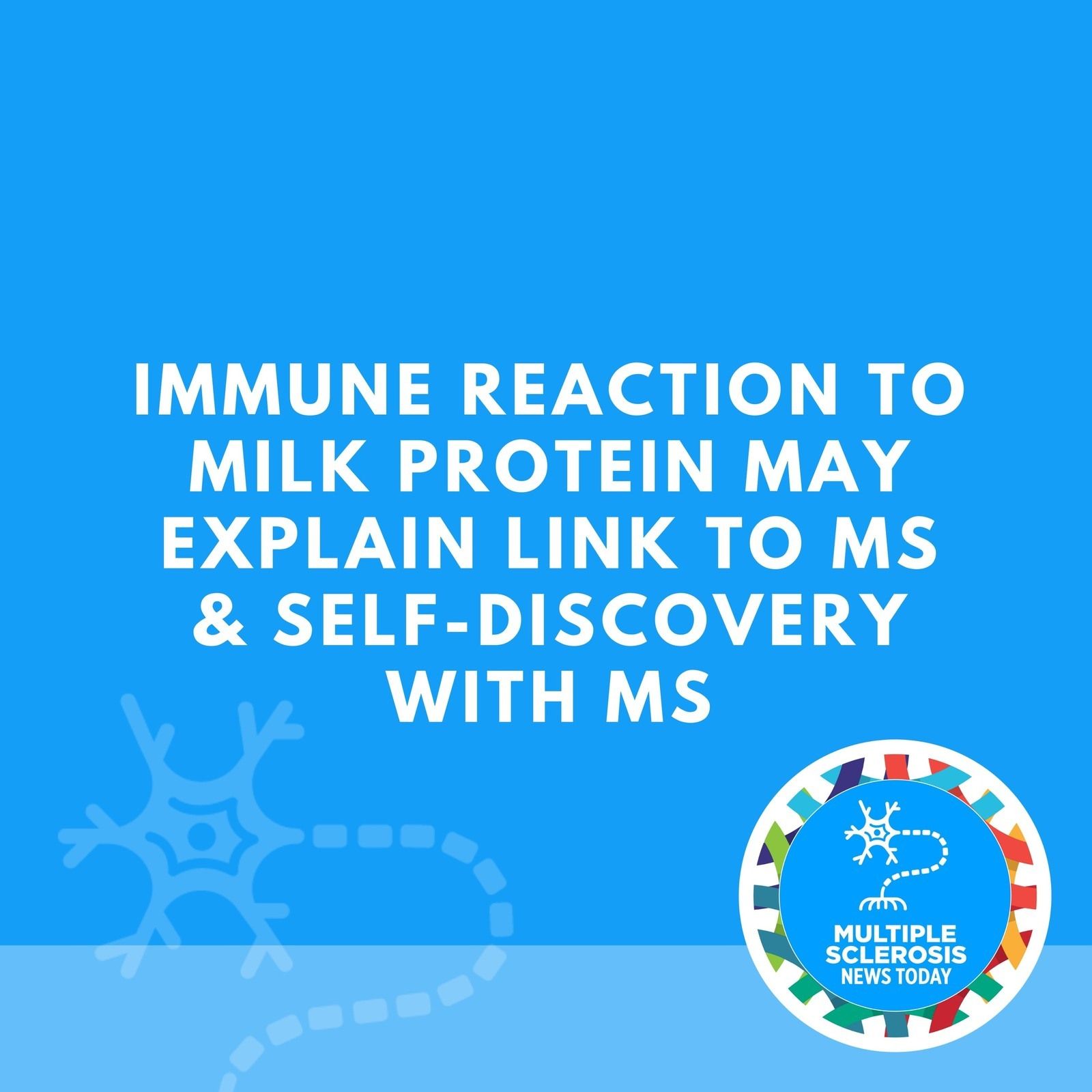 Immune Reaction to Milk Protein May Explain Link to MS & Self-discovery With MS episode artwork