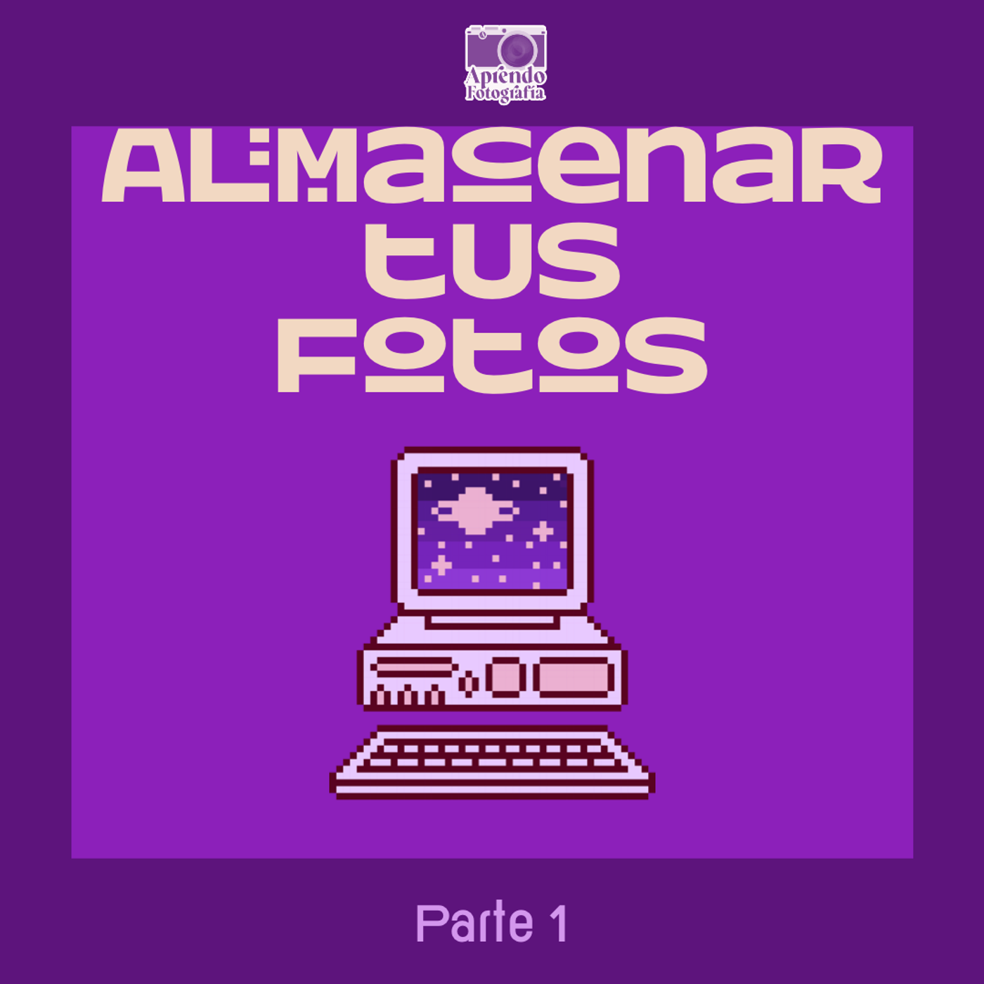 S6 Ep6: Almacenar nuestras fotos 💾- Parte 1 S6 Ep6: Almacenar nuestras fotos 💾- Parte 1