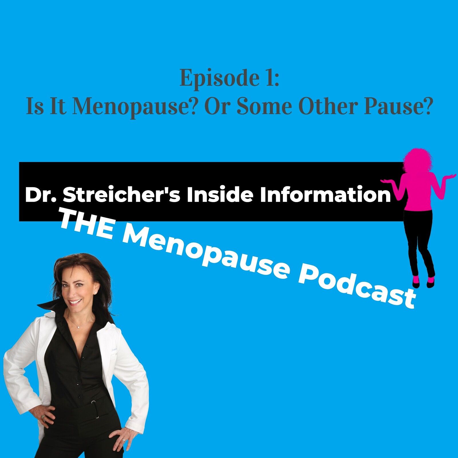 S1 Ep1: Is it Menopause? Or Some Other Pause?