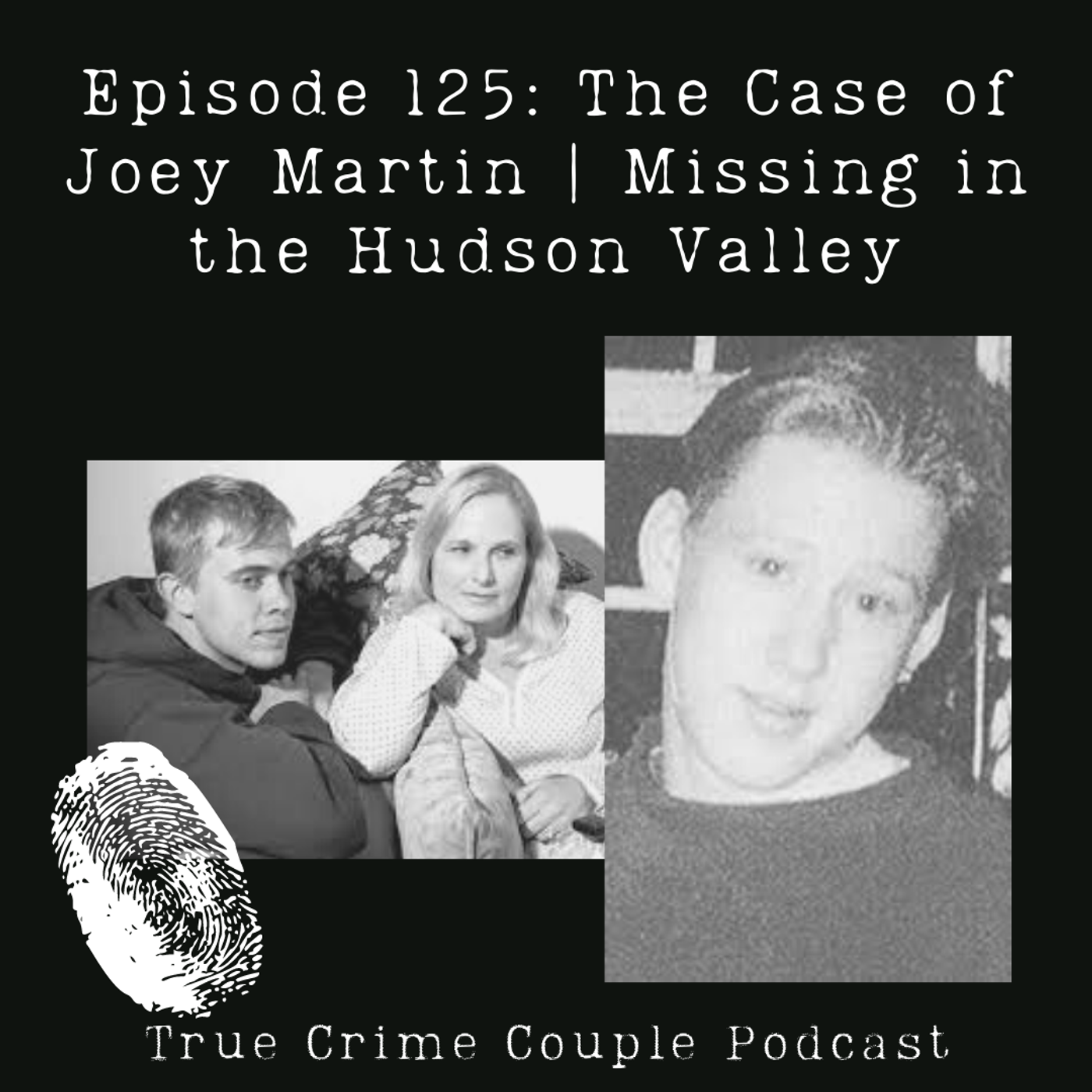 Episode 125: The Case of Joey Martin | Missing in the Hudson Valley