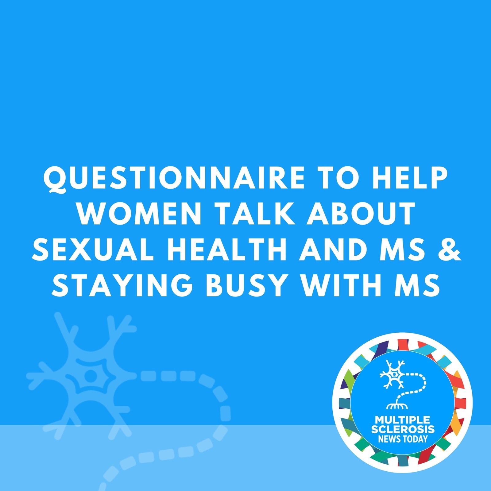 Questionnaire To Help Women Talk About Sexual Health and MS & Staying Busy With MS episode artwork
