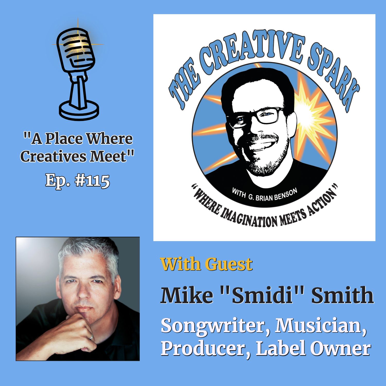 S1 Ep115: The Creative Spark Ep. 115 with Guest Mike "Smidi" Smith