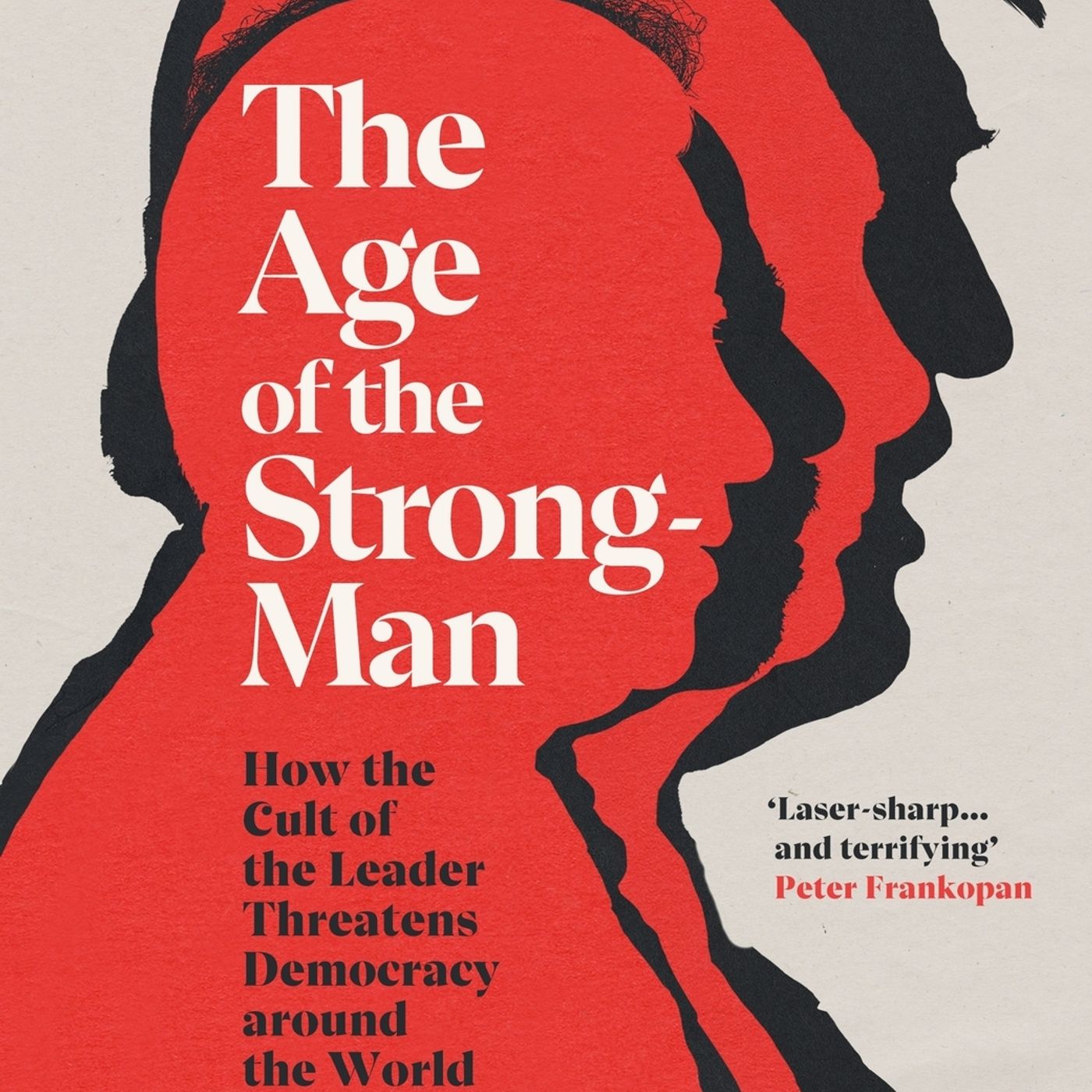Gideon Rachman: The Age of the Strongman