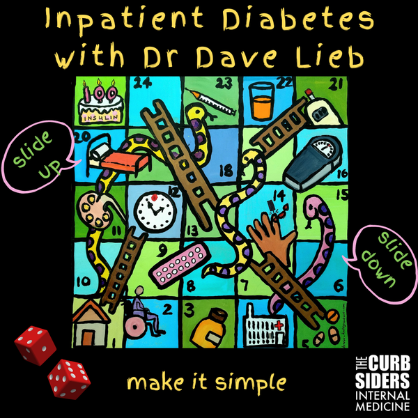 The Curbsiders Internal Medicine Podcast / 331 Inpatient Diabetes Part