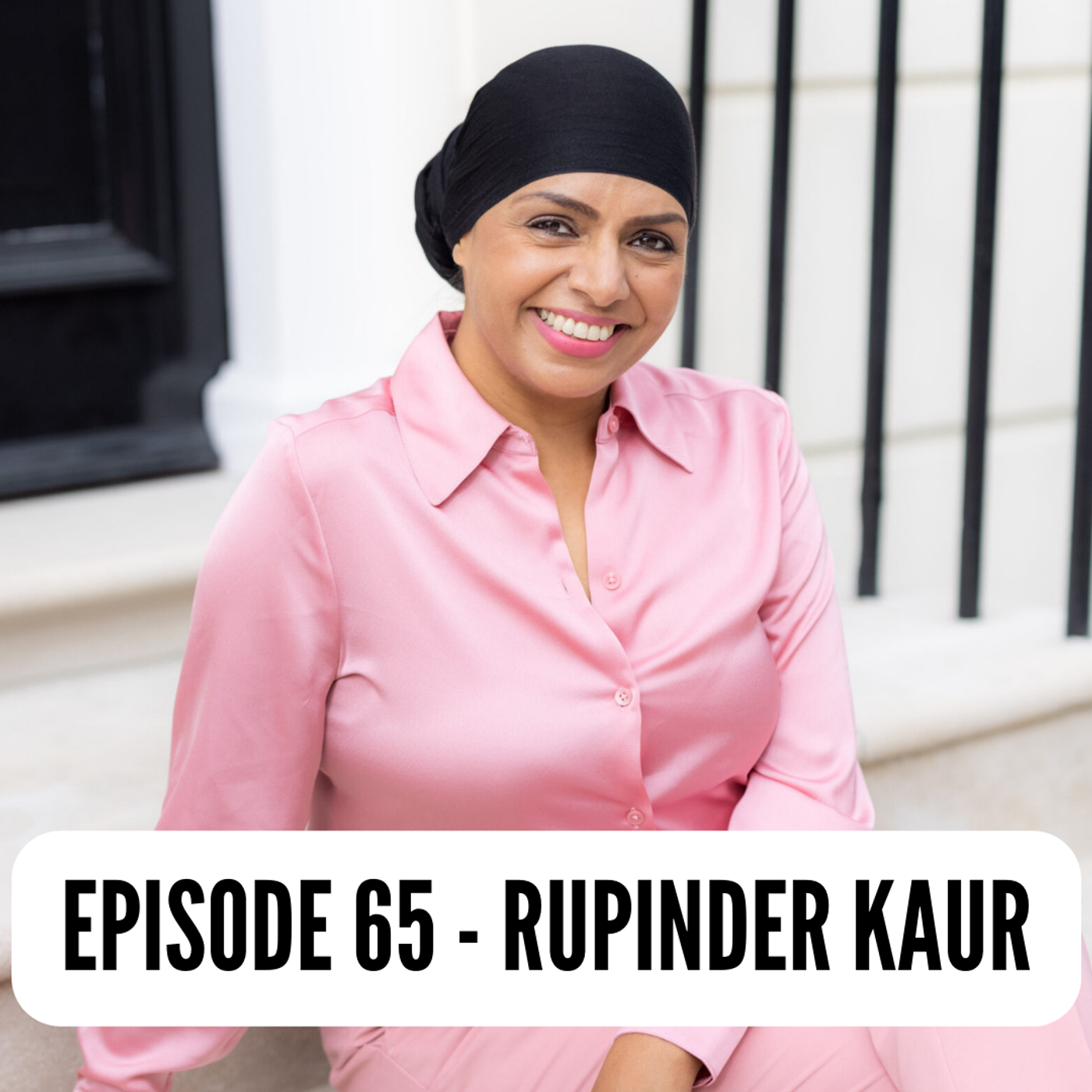 Episode 65: Rupinder Kaur
