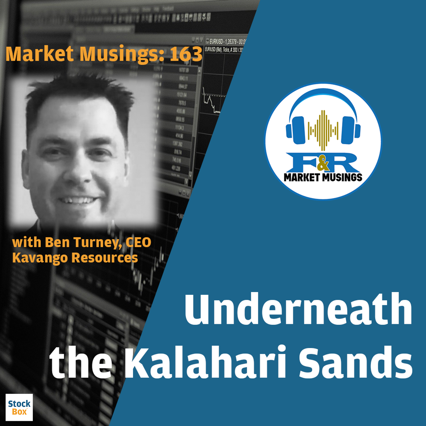 S3 Ep15: No. 163 - Underneath the Kalahari Sands w/ Ben Turney CEO of Kavango Resources