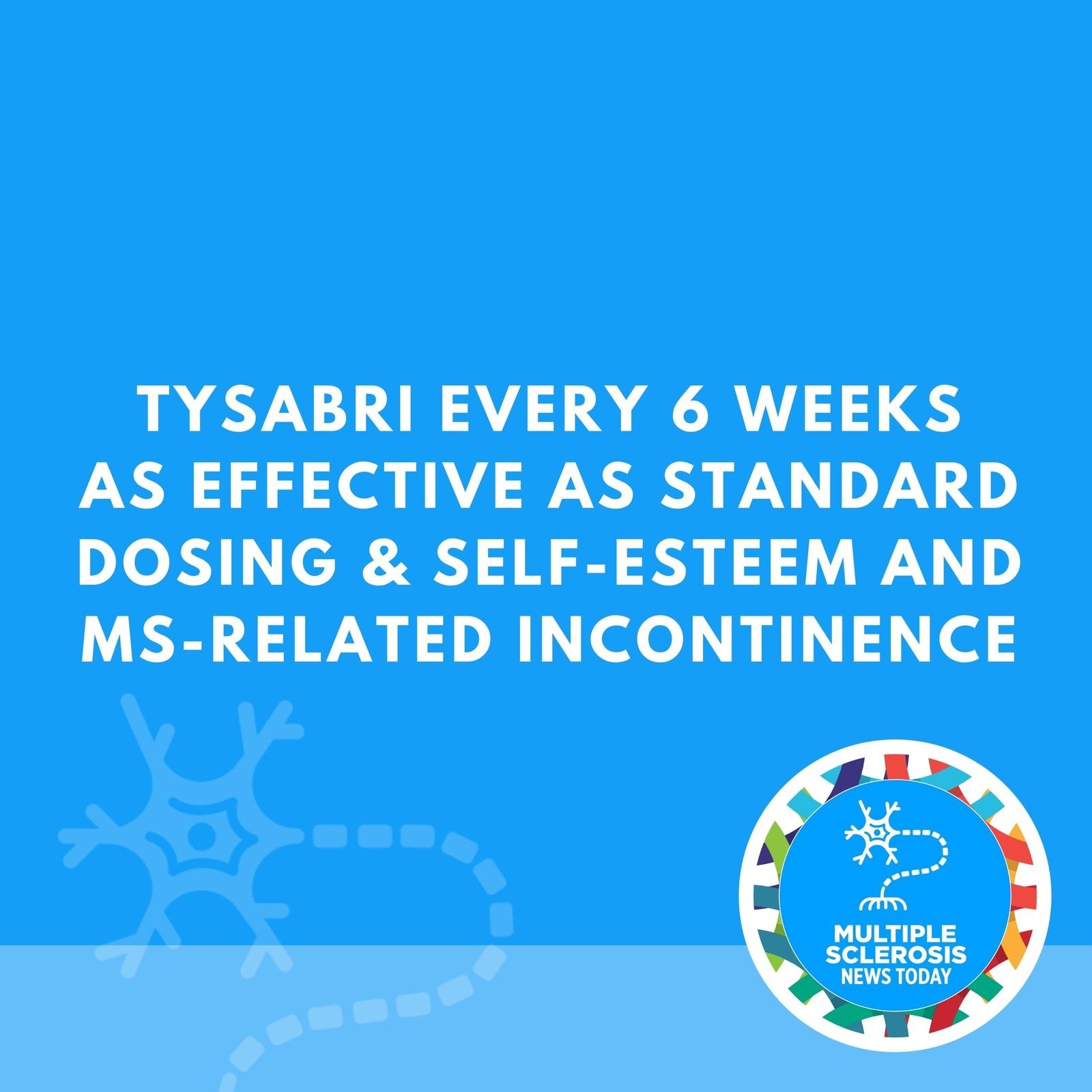 Tysabri Every 6 Weeks as Effective as Standard Dosing & Self-esteem And MS-related Incontinence episode artwork