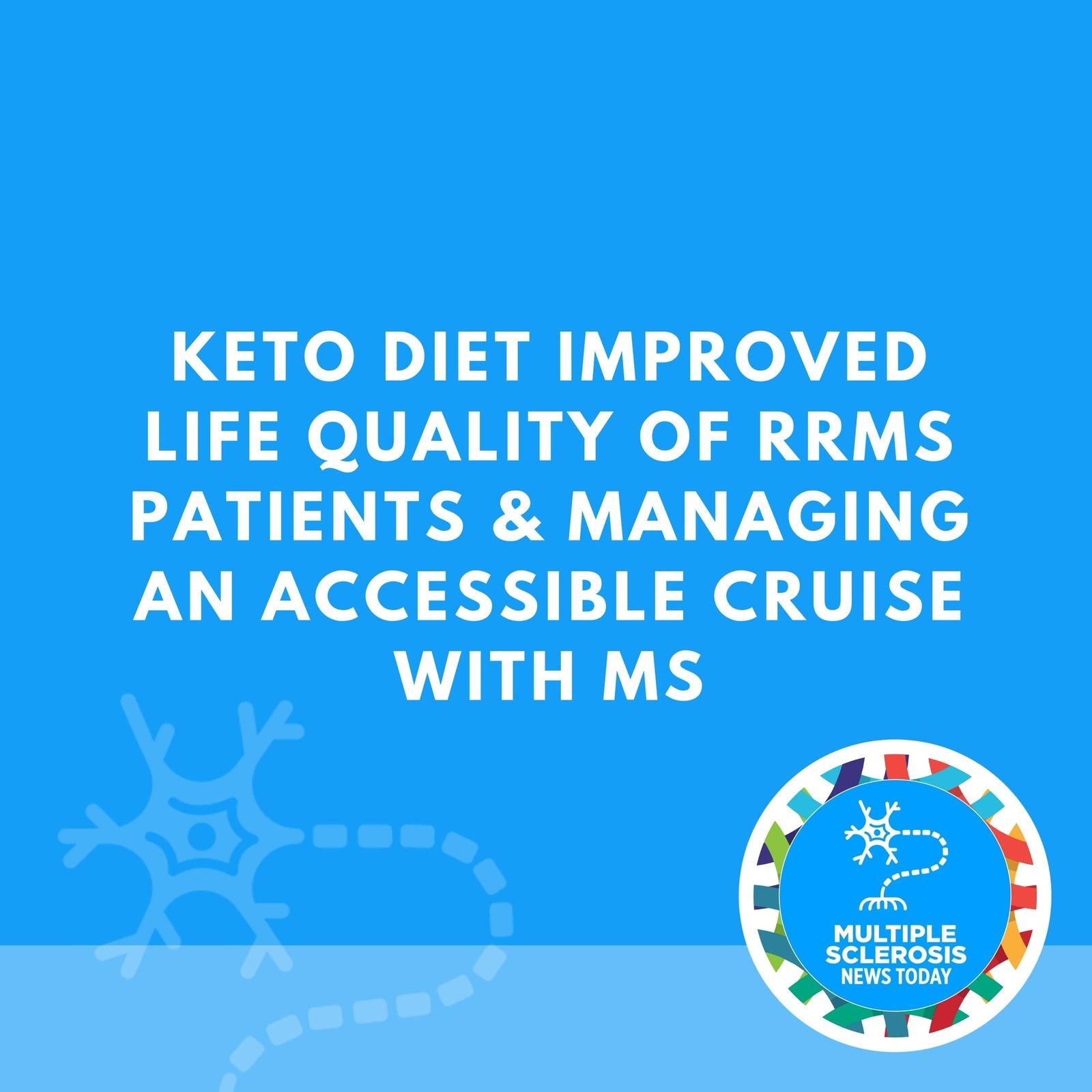 Keto Diet Improved Life Quality of RRMS Patients & Managing an Accessible Cruise With MS episode artwork