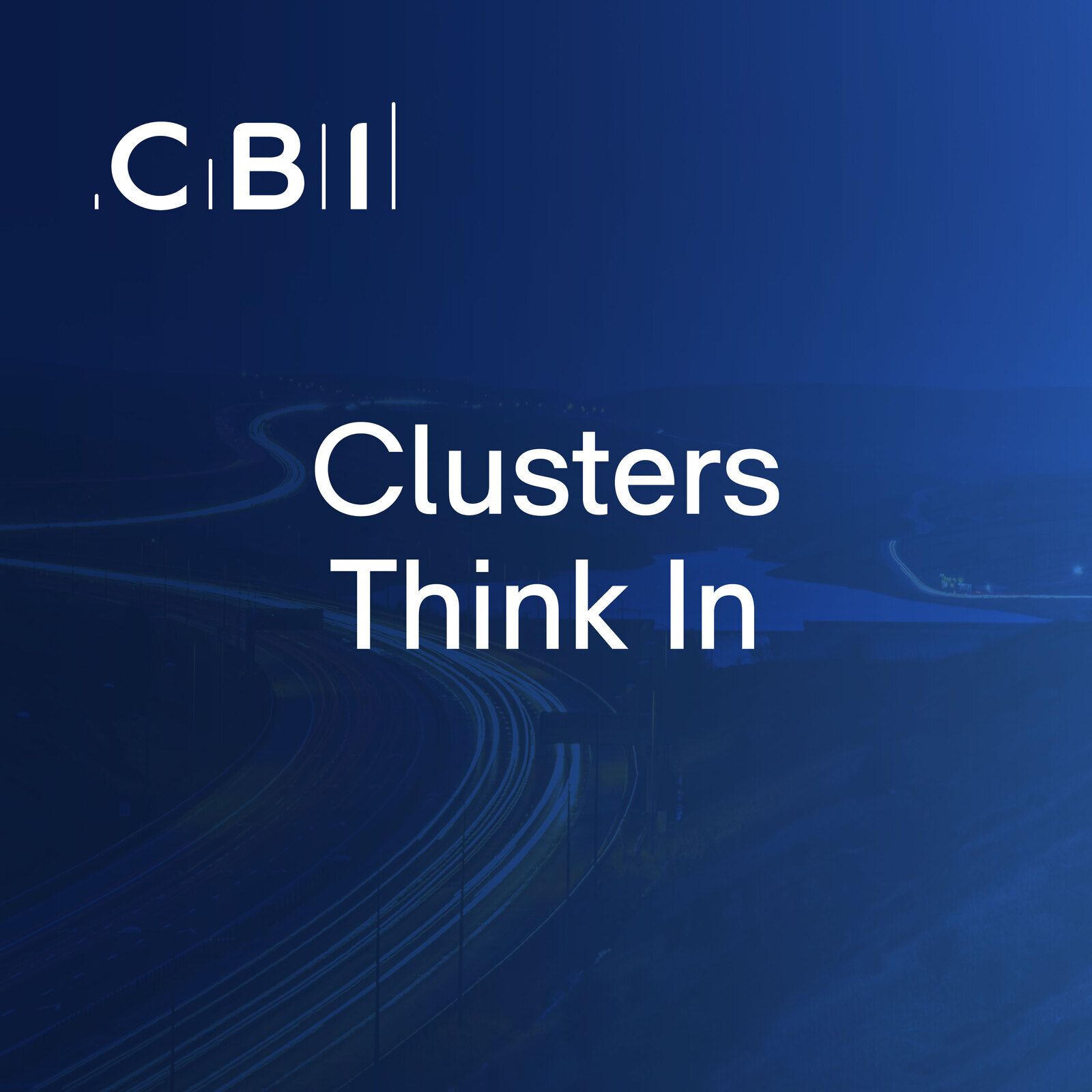 Clusters Think In: Episode 6 - How UK clusters can become internationally competitive