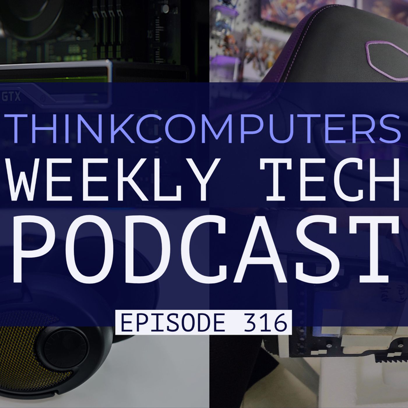 ThinkComputers Weekly Tech Podcast