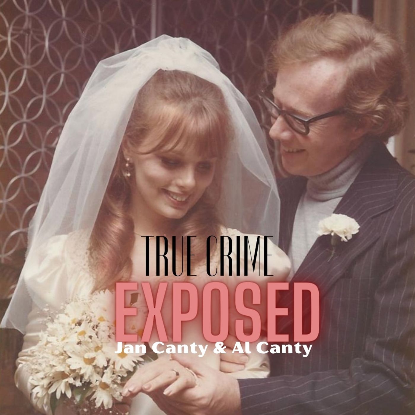 47: Al Canty & Jan Canty: Dangerous Secrets (Spouse Interview Included) Part 2