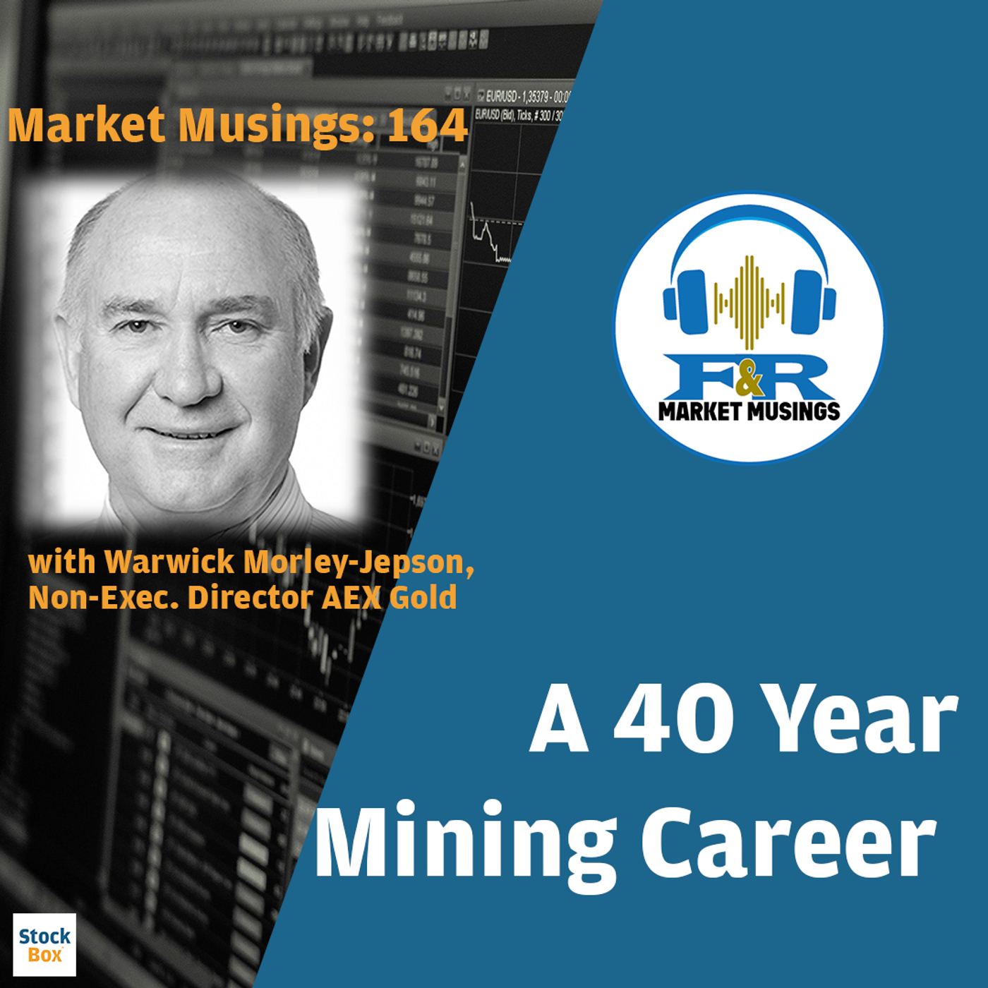 S3 Ep16: No. 164 - A 40 Year Mining Career w/ Warwick Morley-Jepson, AEX Gold