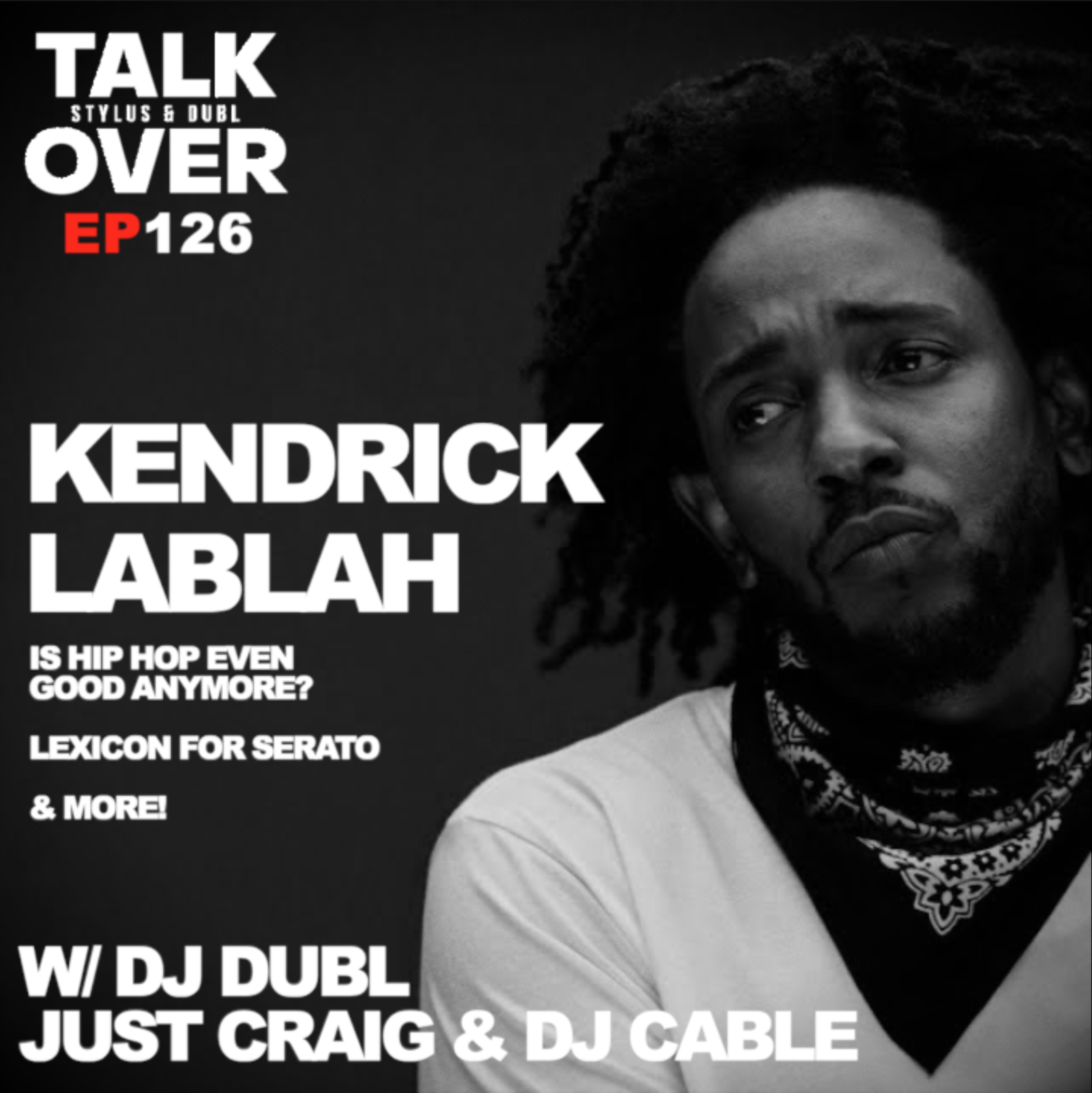 126: Kendrick Lablah w/ Just Craig & DJ Cable