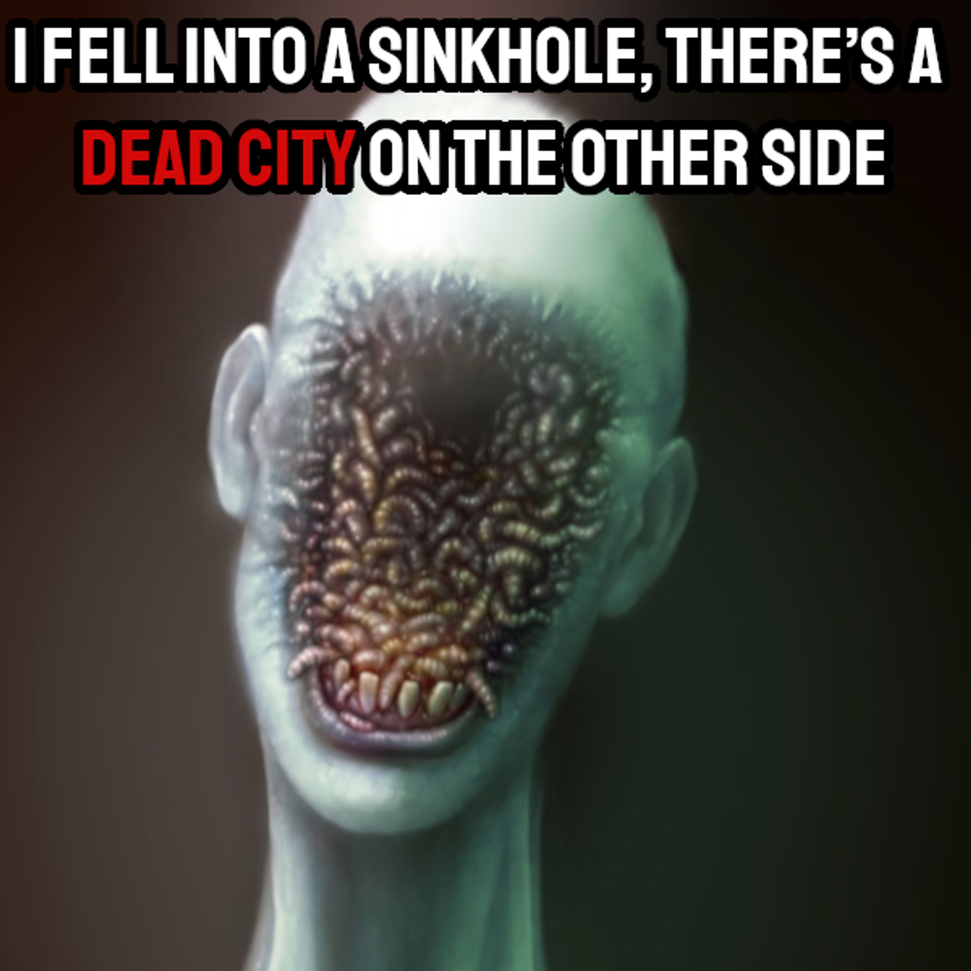 I Fell Into A Sinkhole, There’s A Dead City On The Other Side episode artwork