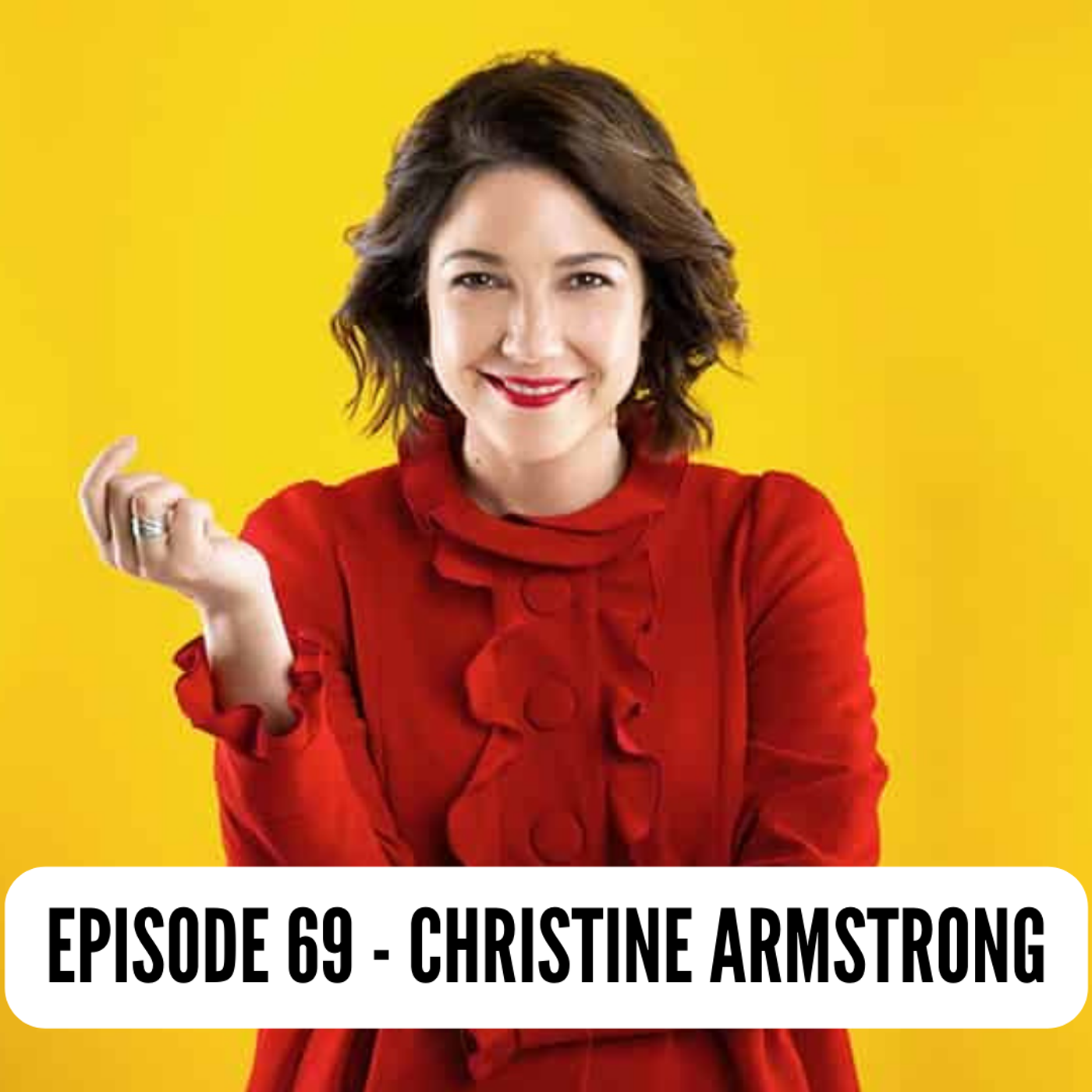 Episode 69: Christine Armstrong
