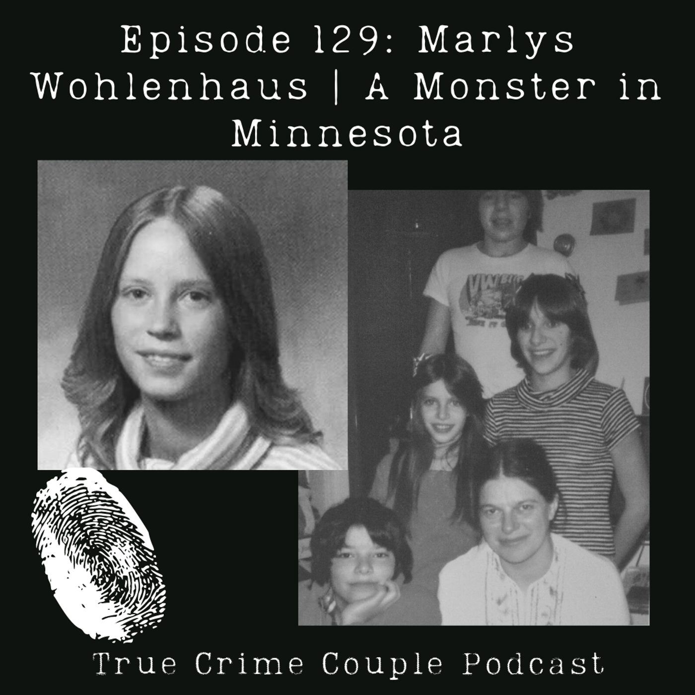 Episode 129: Marlys Wohlenhaus | A Monster in Minnesota