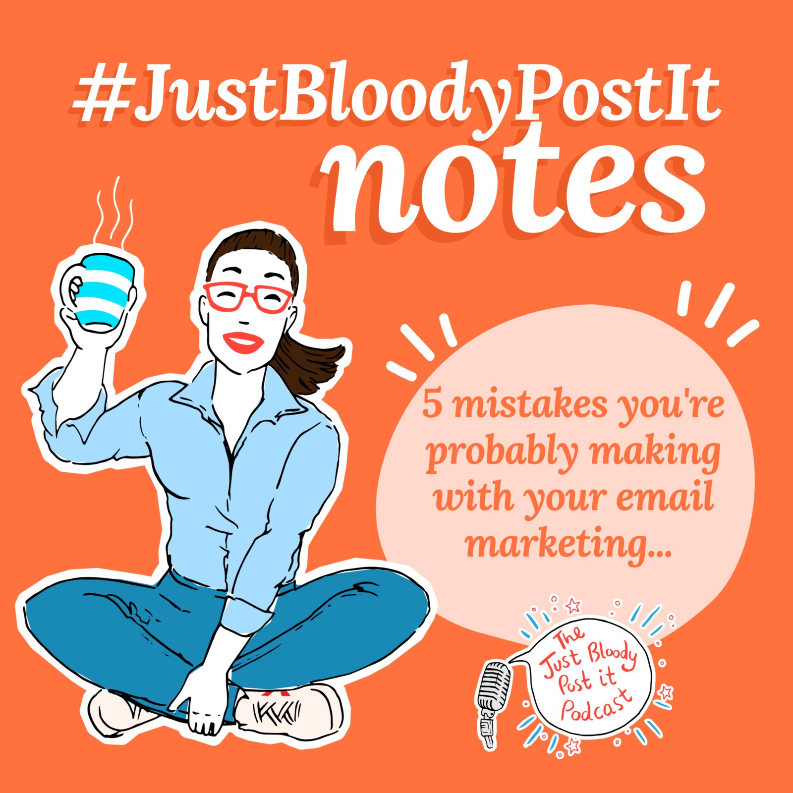 S4 Ep68: The 5 mistakes you're maybe (probably) making with your email marketing a #JustBloodyPostIt Note