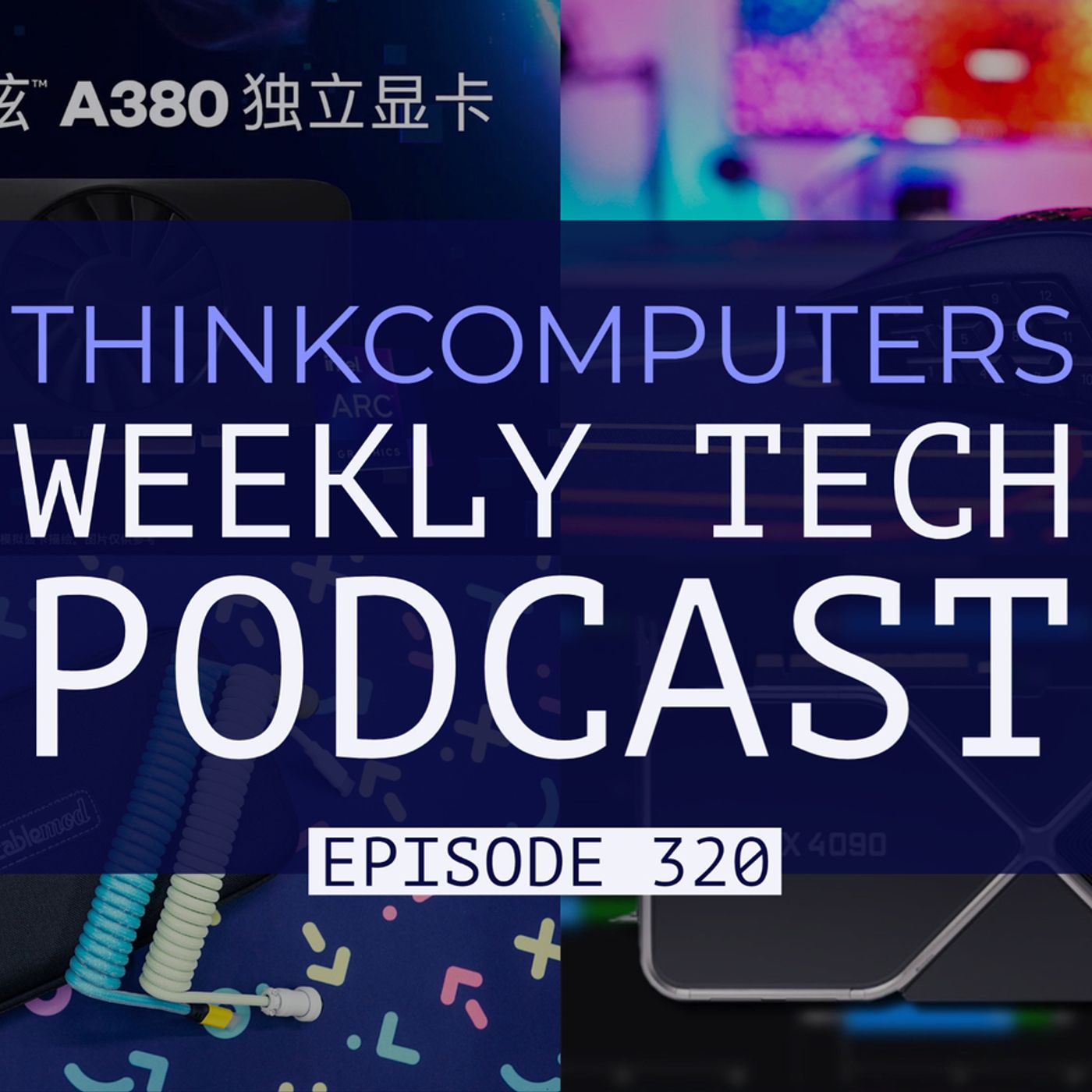 ThinkComputers Podcast #320 - MMO Mouse, CableMod Keyboard Cable, Arc A380 GPU & More! episode artwork
