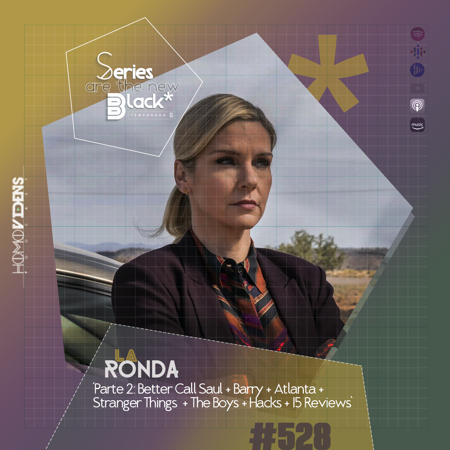 S5 Ep28: Series Are The New Black #528: 'La Ronda - Parte 2: Better Call Saul + Atlanta + Stranger Things + The Boys + Hacks + 15 Reviews' episode artwork