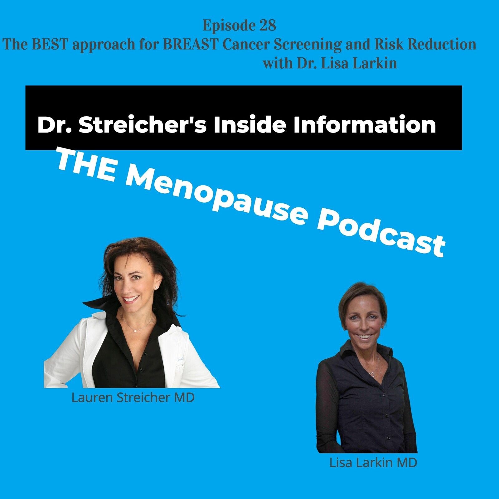 Dr. Streicher’s Inside Information: Menopause, Midlife, and More