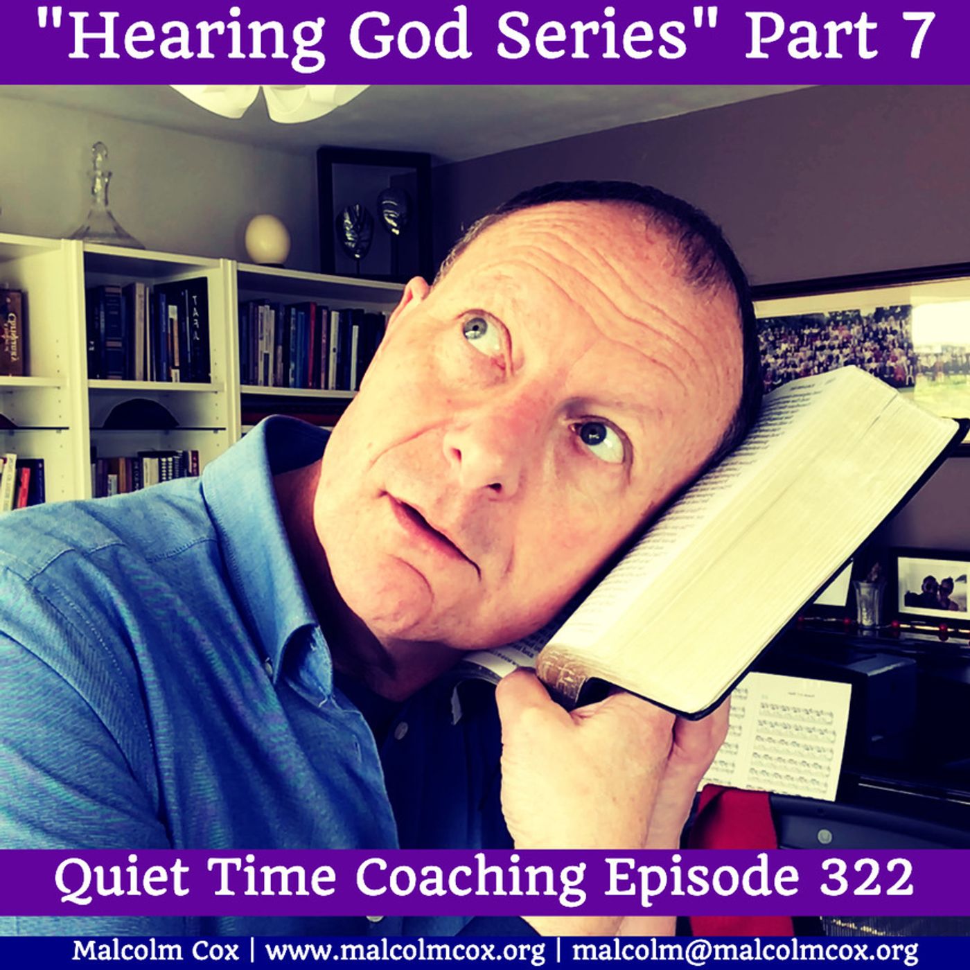 S2 Ep322:  Quiet Time Coaching Episode 322 | “Hearing God Series” | Part 7 | Malcolm Cox