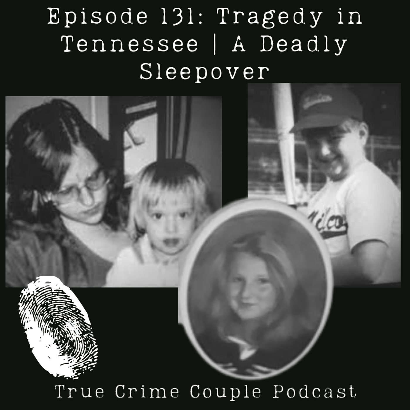 Episode 131: Tragedy in Tennessee | A Deadly Sleepover