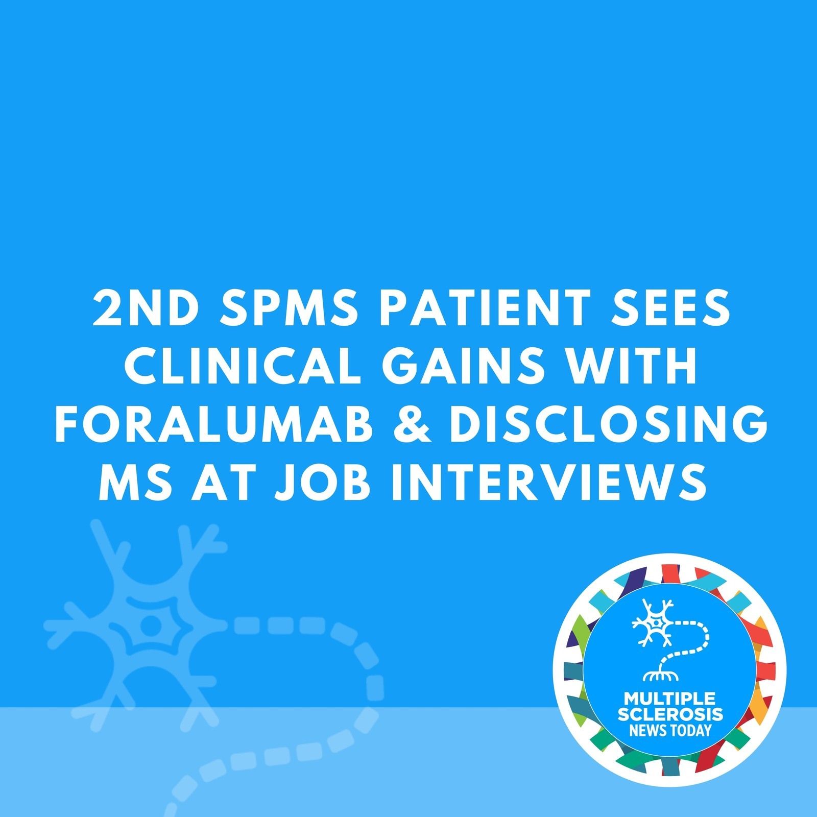 2nd SPMS Patient Sees Clinical Gains With Foralumab & Disclosing MS at Job Interviews . episode artwork