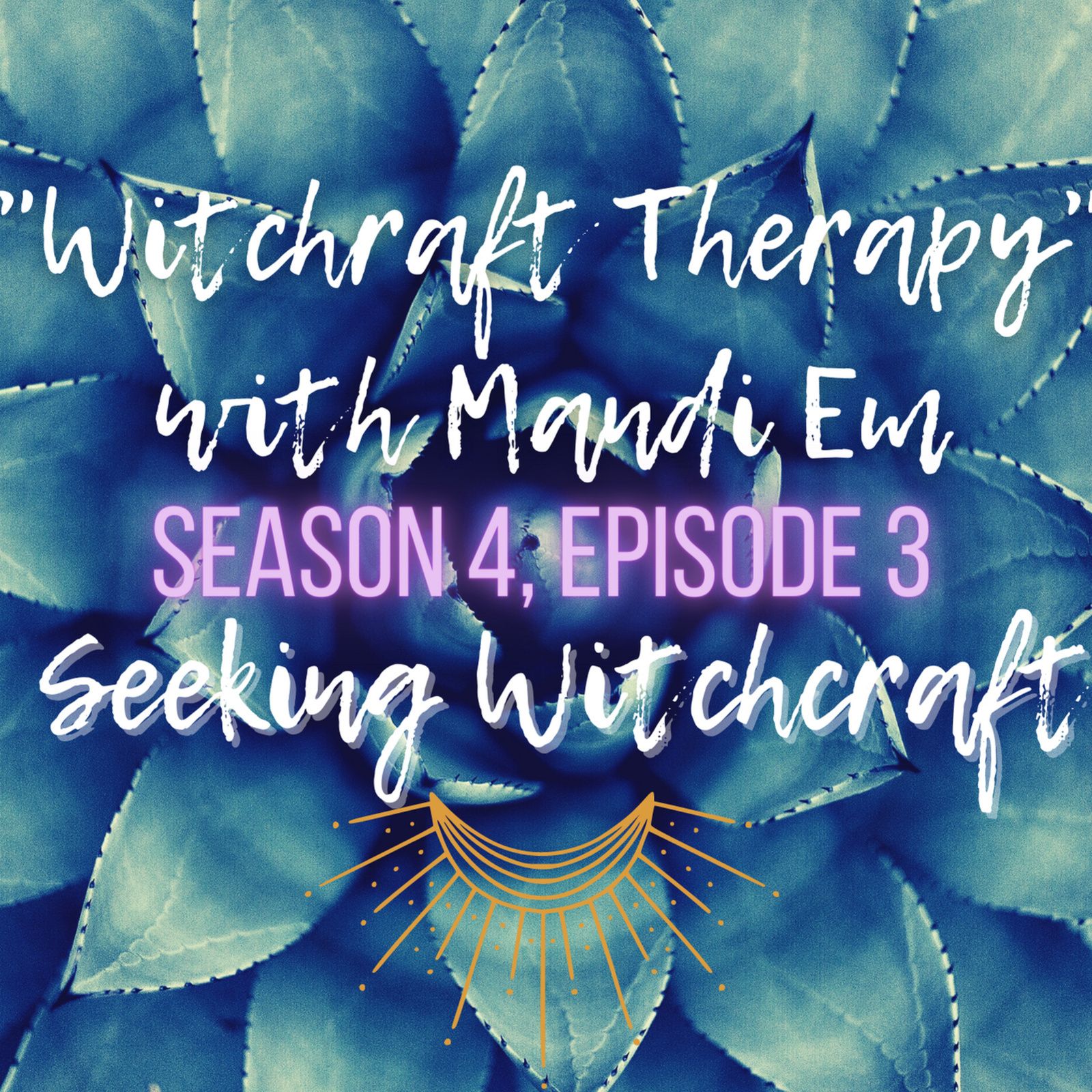 S4 Ep3: "Witchcraft Therapy" with Mandi Em