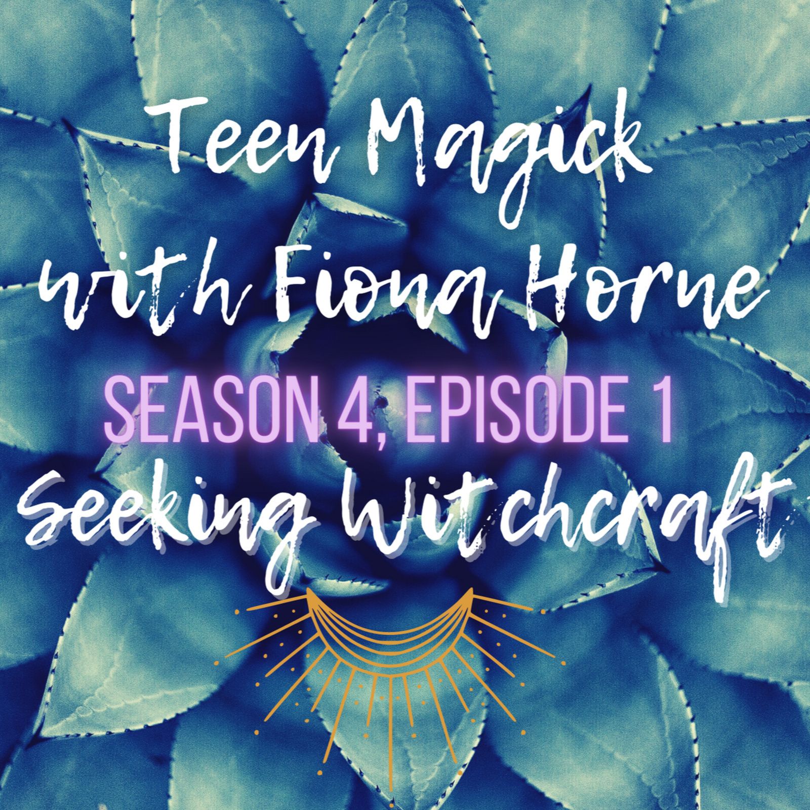 S4 Ep1: Teen Magick with Fiona Horne