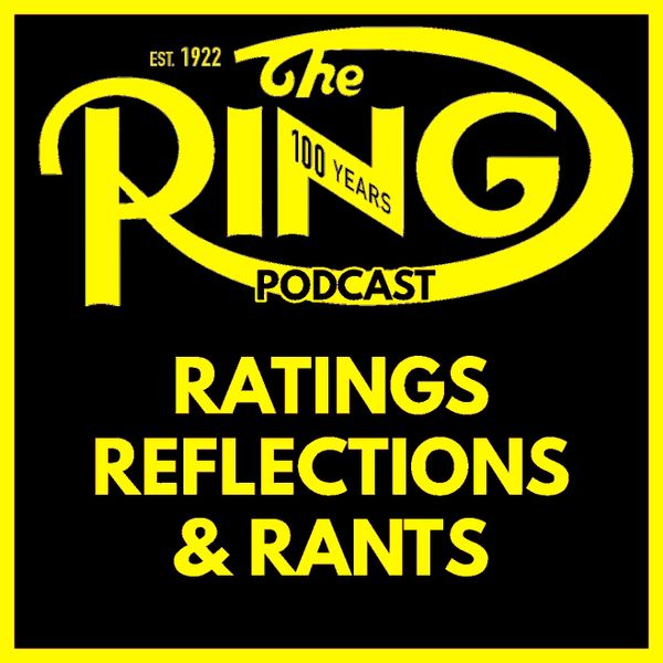 The Ring - Ratings, Reflections and Rants