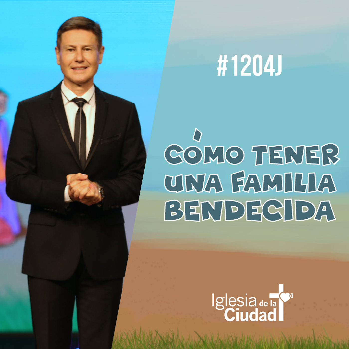 216: Cómo tener una familia bendecida 14/07/22 #1204J episode artwork