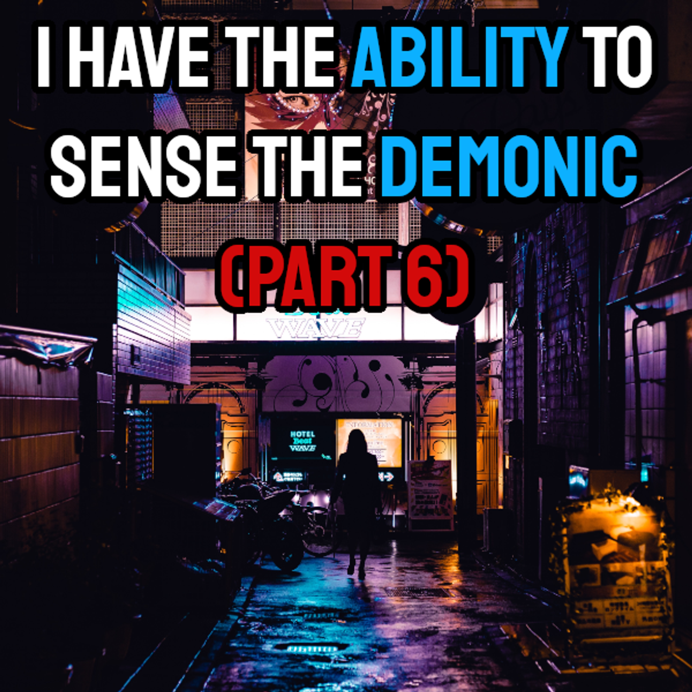 S2 Ep6: I Have The Ability To Sense The Demonic (Part 6) episode artwork