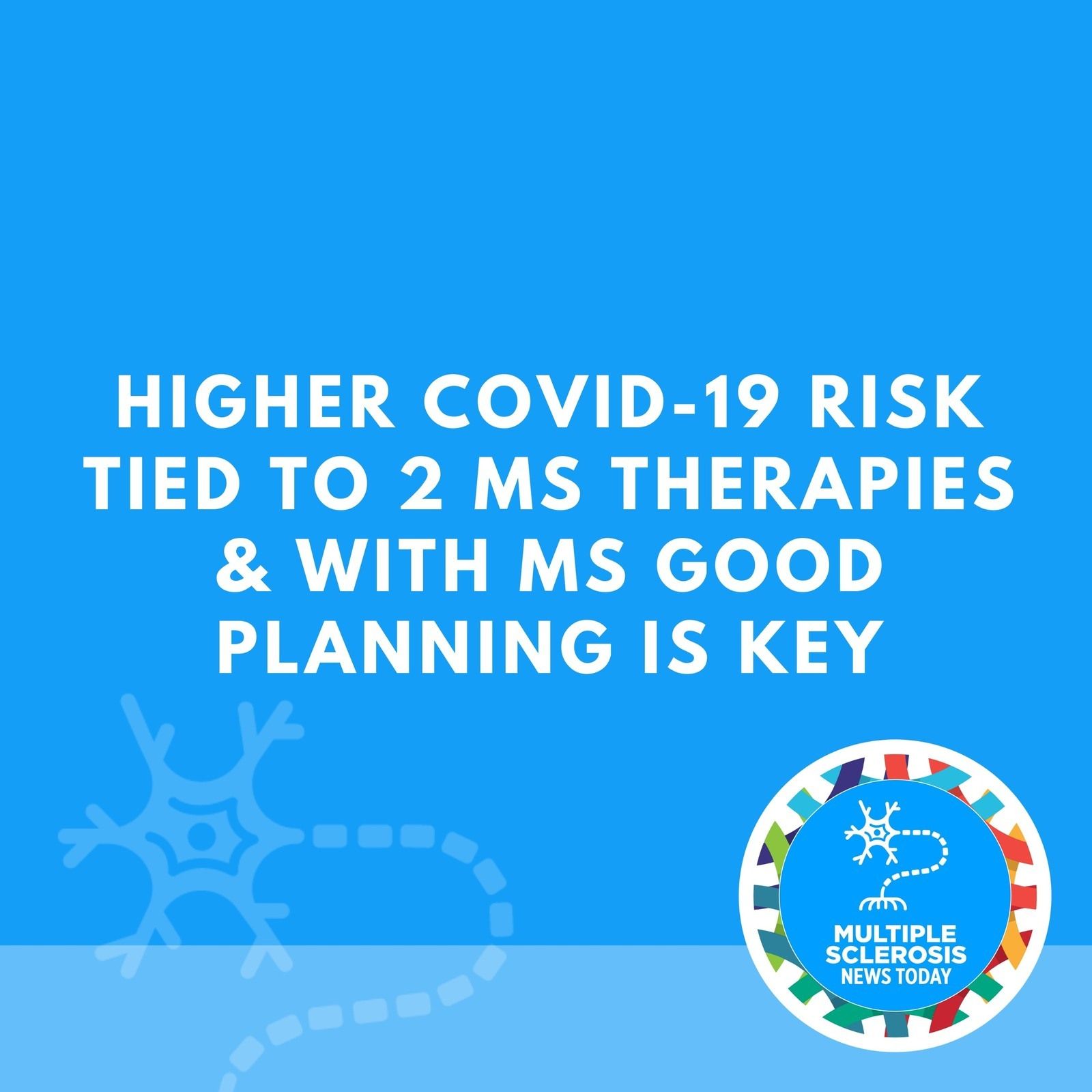 Higher Covid-19 Risk Tied to 2 MS Therapies & With MS Good Planning Is Key episode artwork