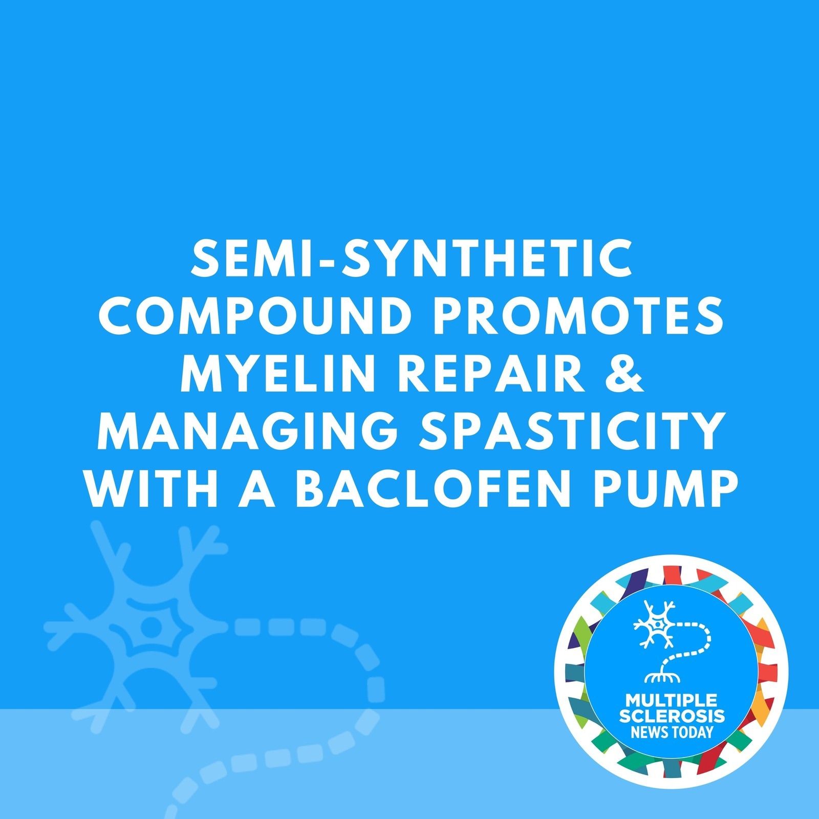 Semi-synthetic Compound Promotes Myelin Repair & Managing Spasticity With a Baclofen Pump episode artwork