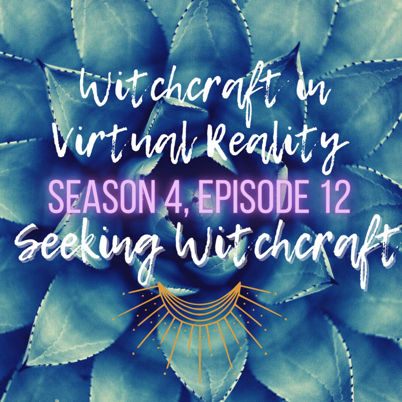 S4 Ep12: Witchcraft in Virtual Reality