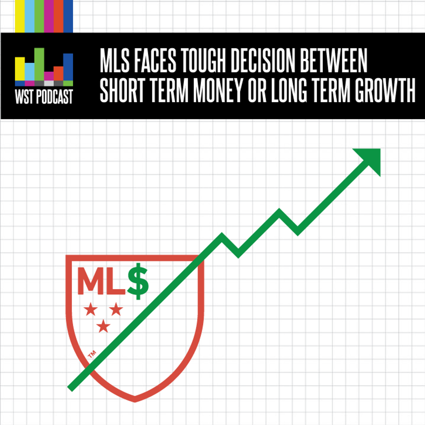 336: MLS faces decision between short term money or long term growth episode artwork