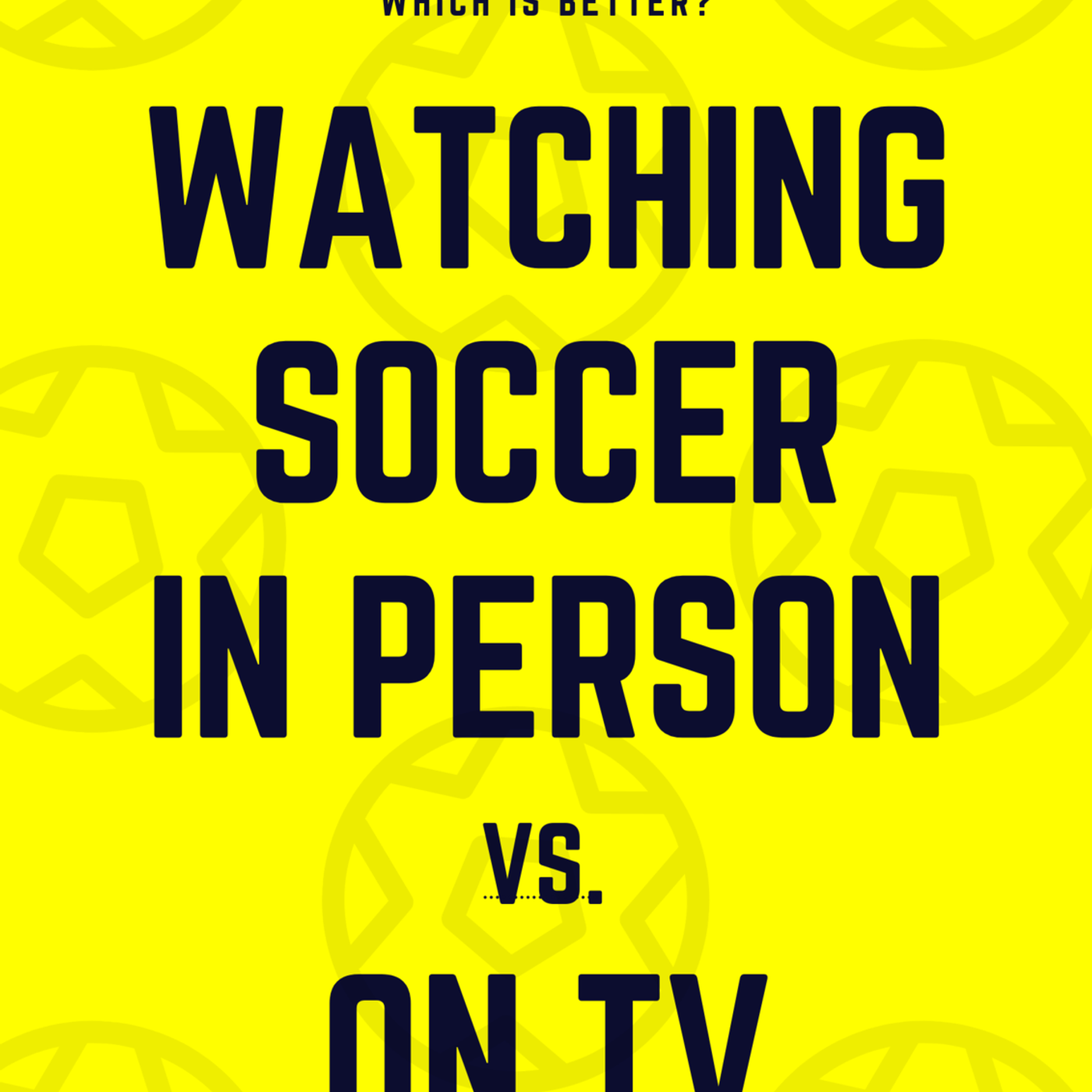 260: Watching soccer in person or on TV. Which is better? episode artwork