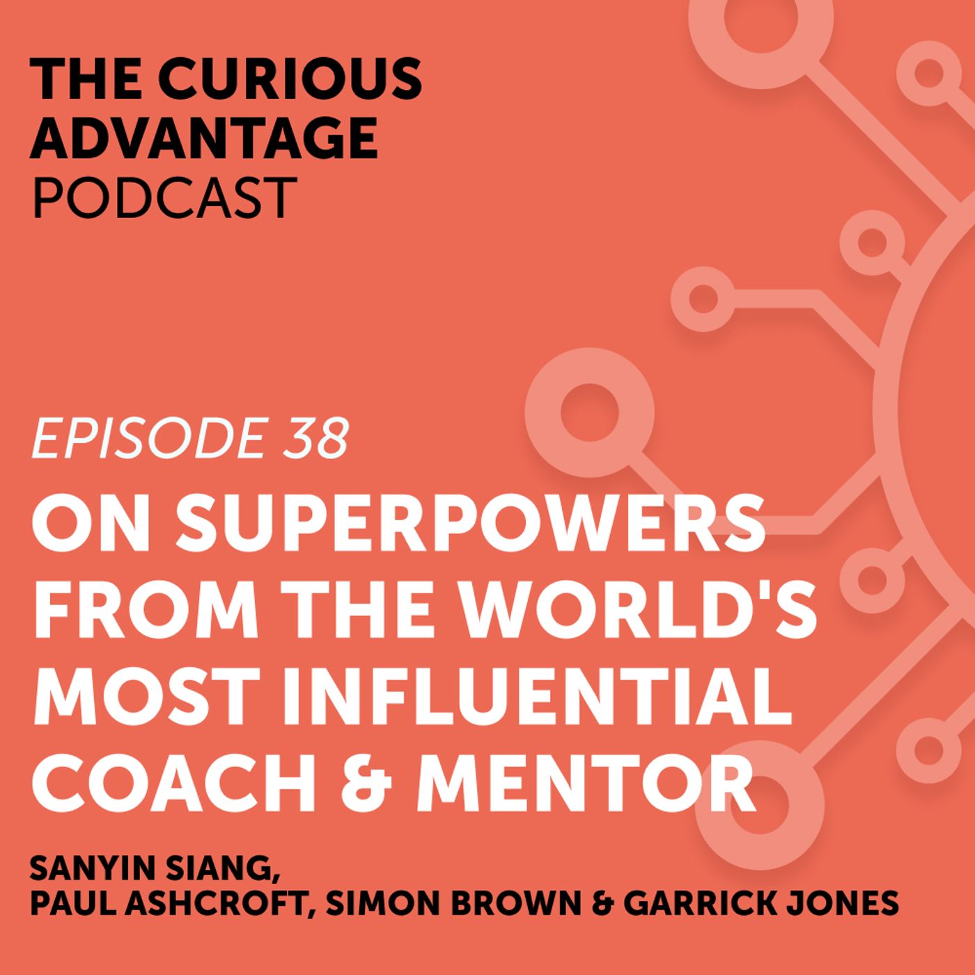 S3 Ep12: #38 On Superpowers From the World's Most Influential Coach & Mentor with Sanyin Siang (Professor, Duke University)