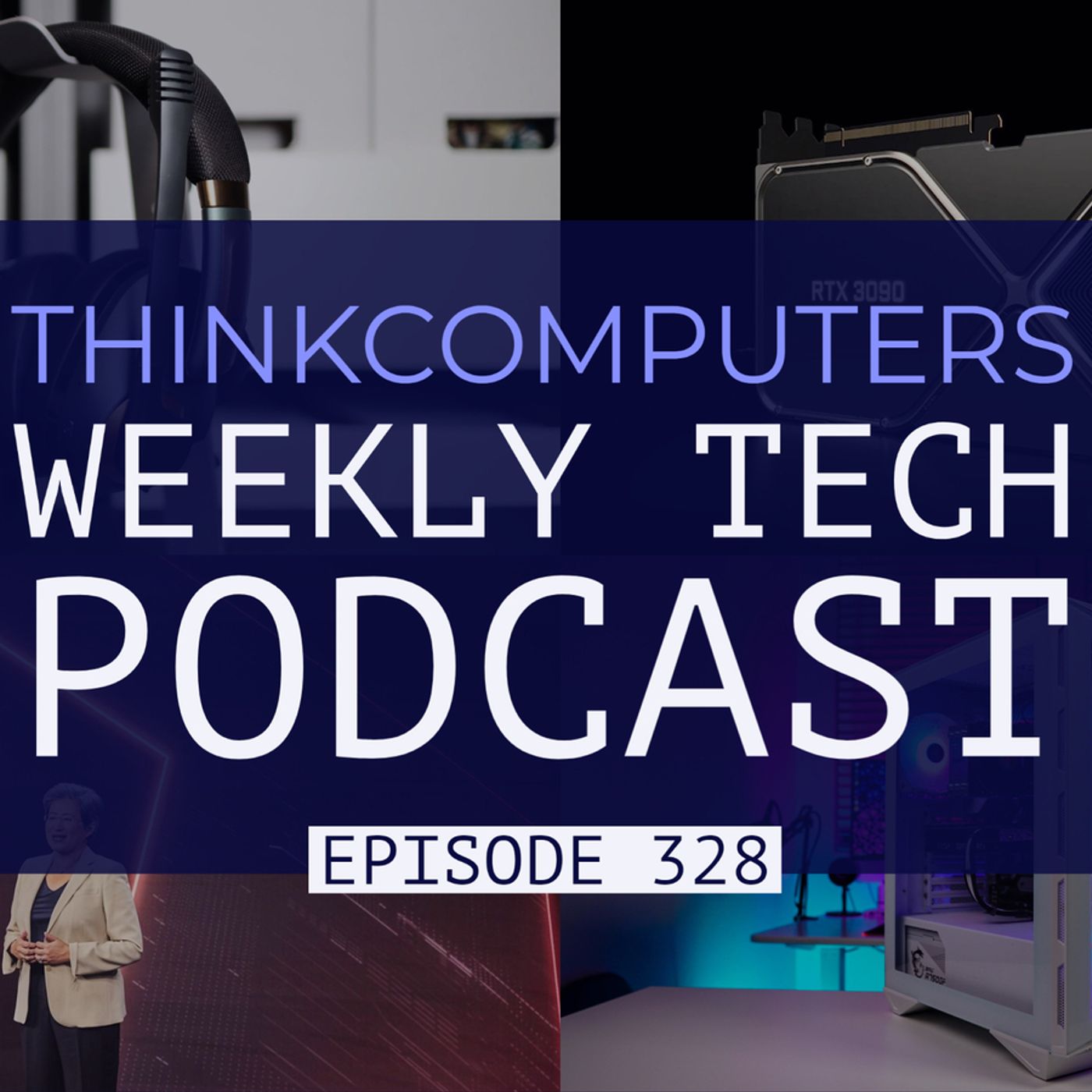 ThinkComputers Podcast #328 - EPOS H3PRO Hybrid, Ryzen 7000 Launch Date, RTX 30 Price Drops & More! episode artwork