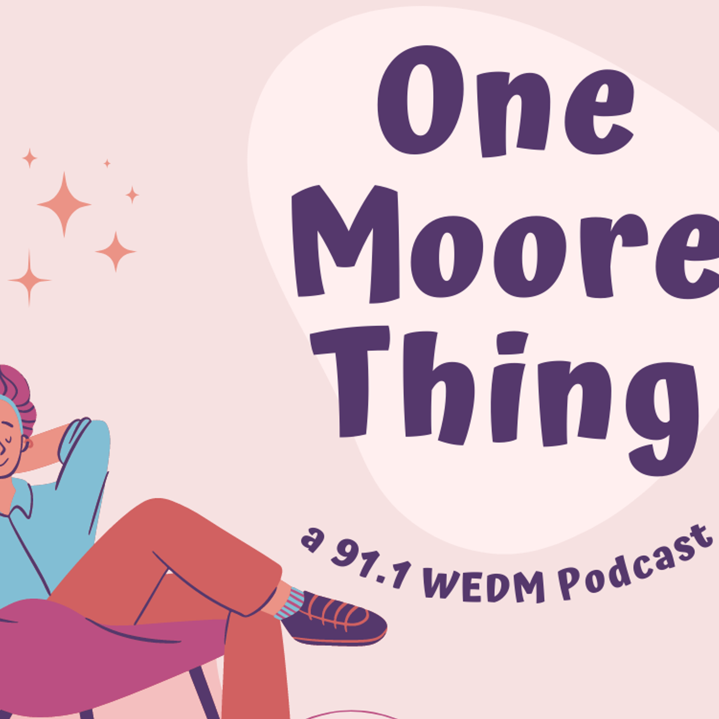 One Moore Thing Ep. 2 - Relaxing, self care, would you rather