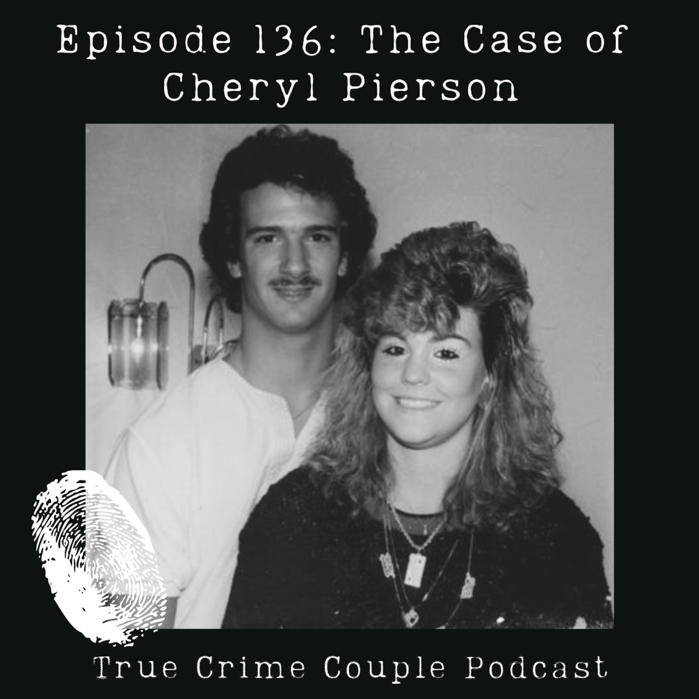 Episode 136: The Case of Cheryl Pierson